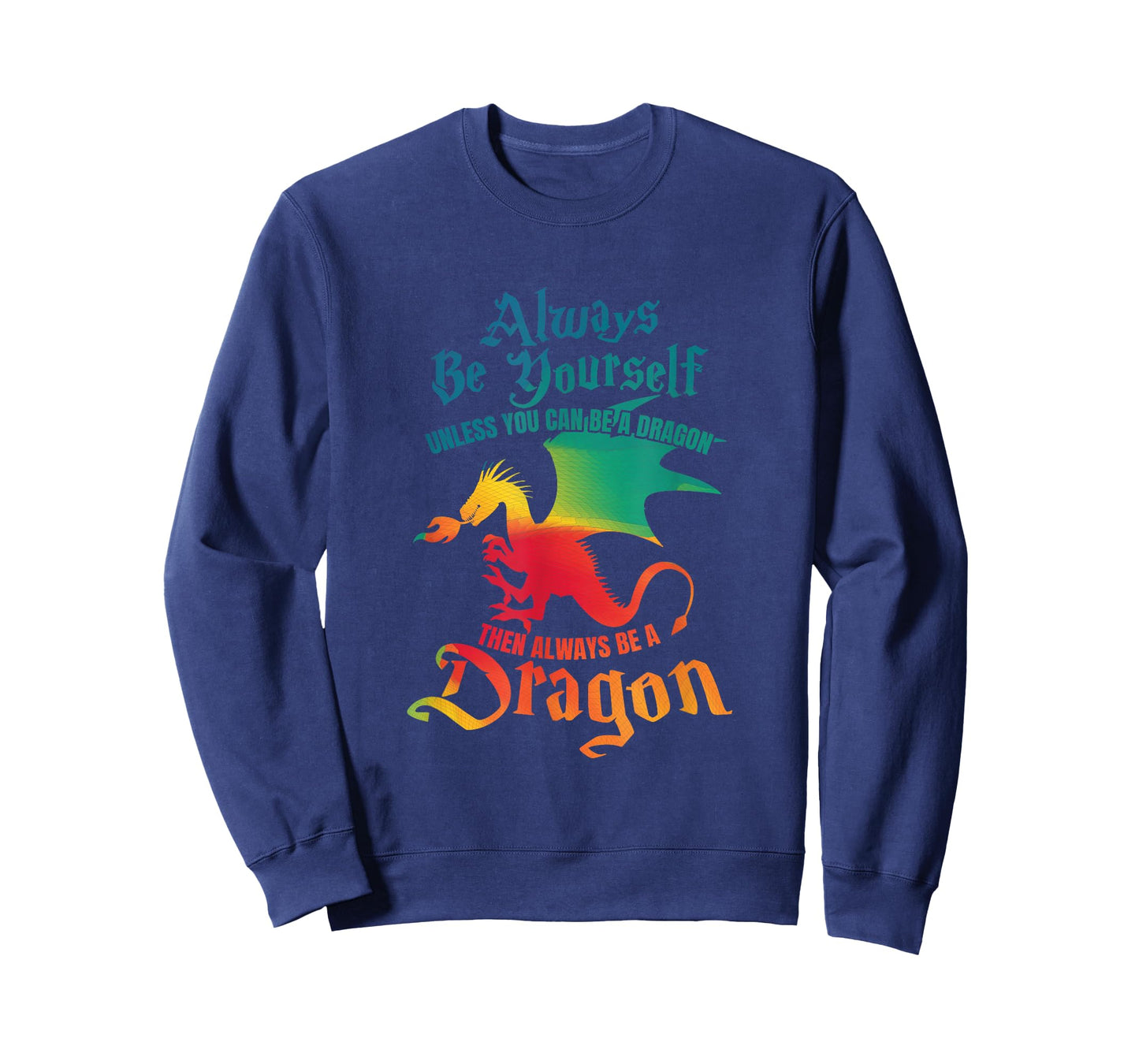 Always Be Yourself Unless You Can Be A Dragon Gift Short Sleeve T-Shirt