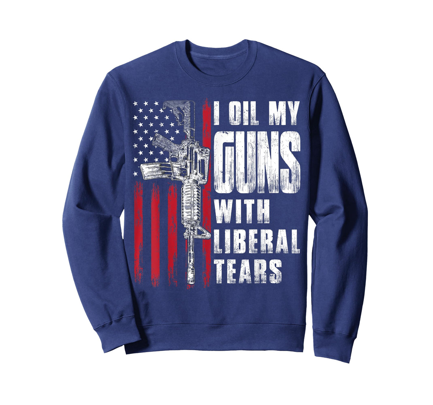 I Oil My Guns With Liberal Tears Gun American Flag Patriots Women Men T-Shirt