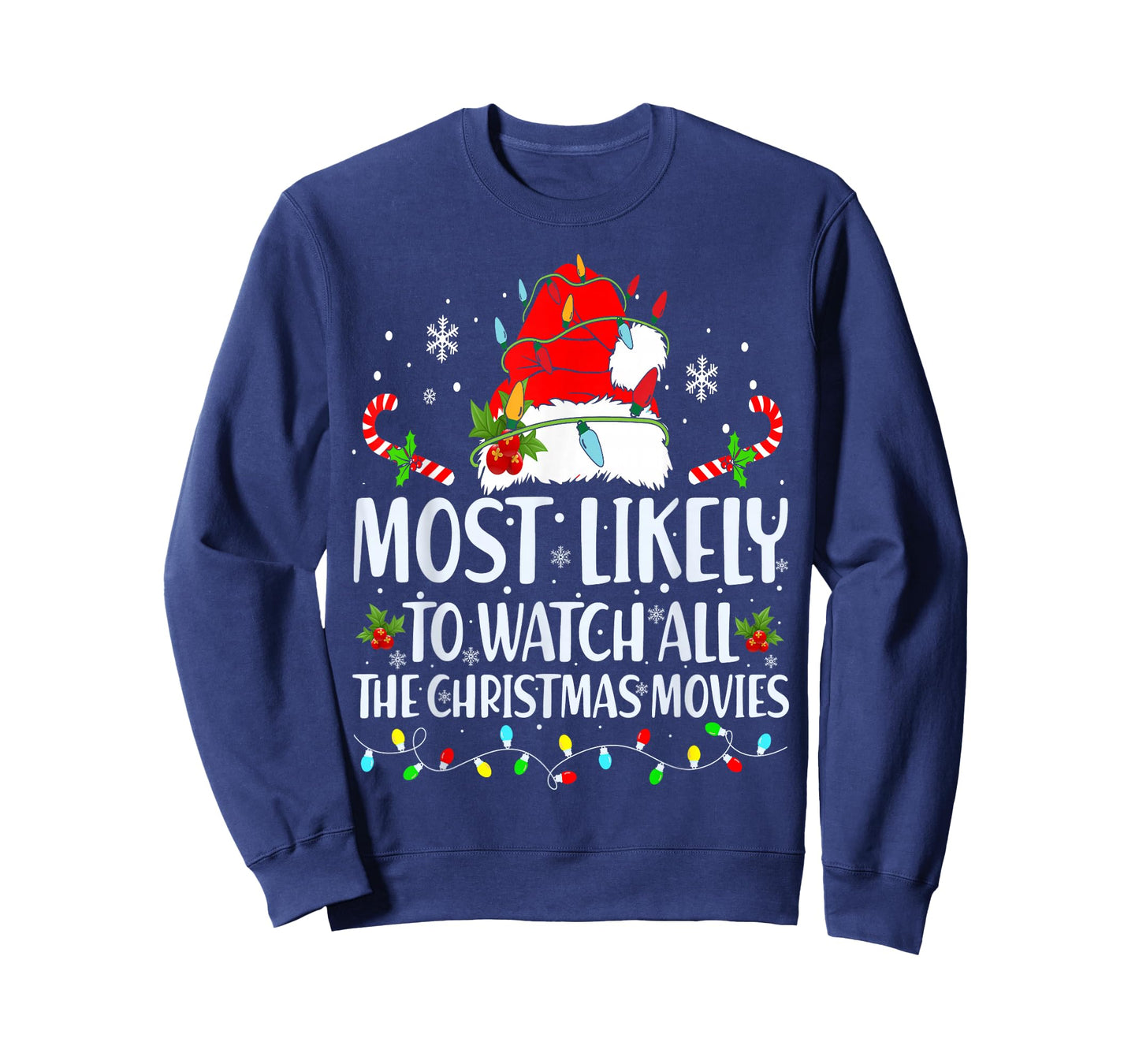 Most Likely To Watch All The Christmas Movies Matching Xmas T-Shirt