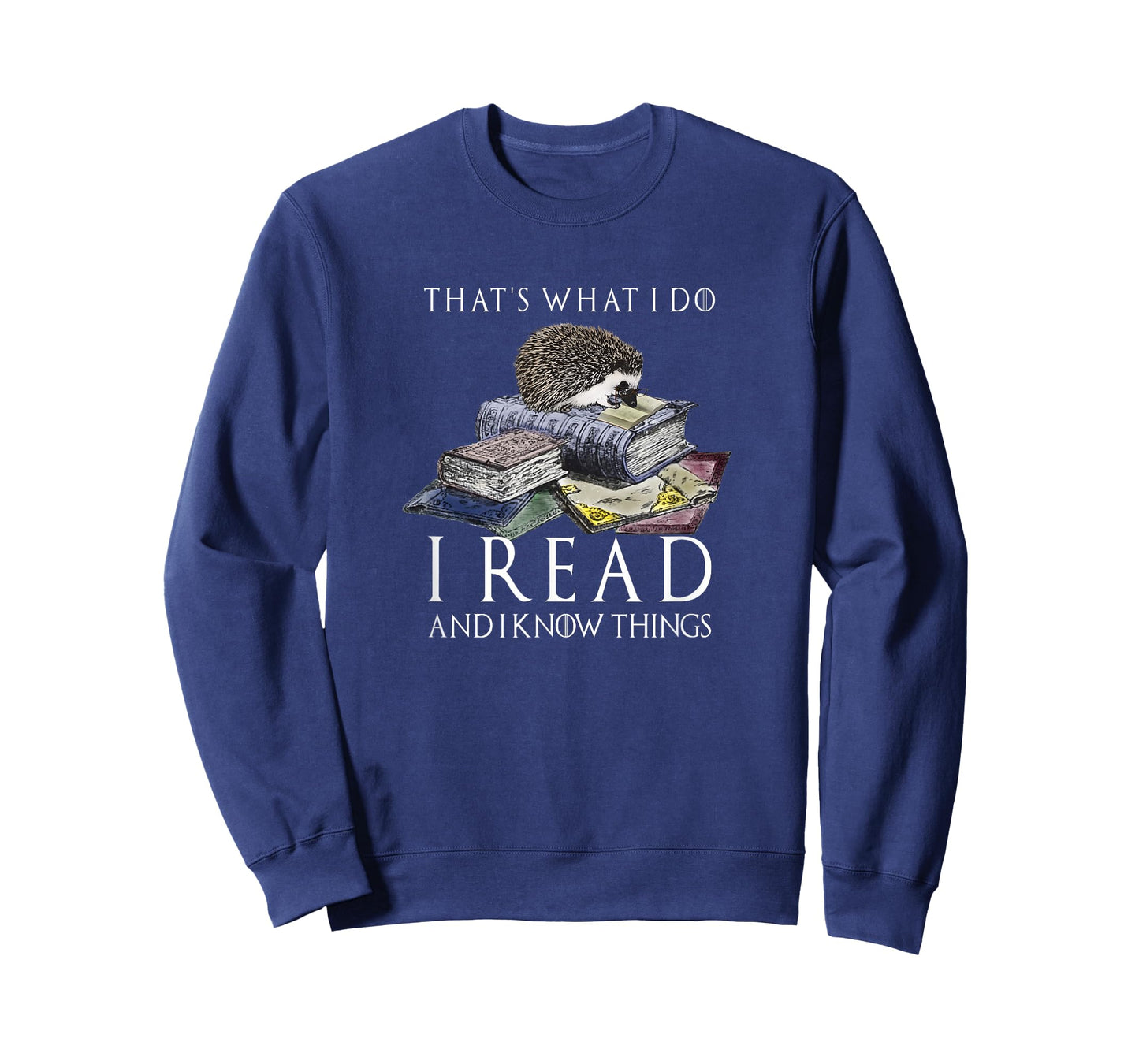 Hedgehog Shirt: That's What I Do I Read And I Know Things T-Shirt