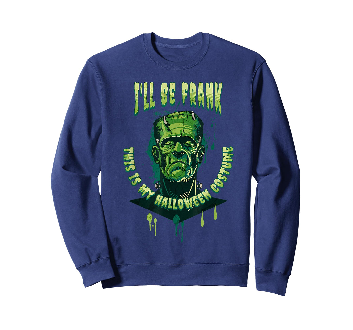 I'll Be Frank This is My Halloween Costume Cool Frankenstein T-Shirt