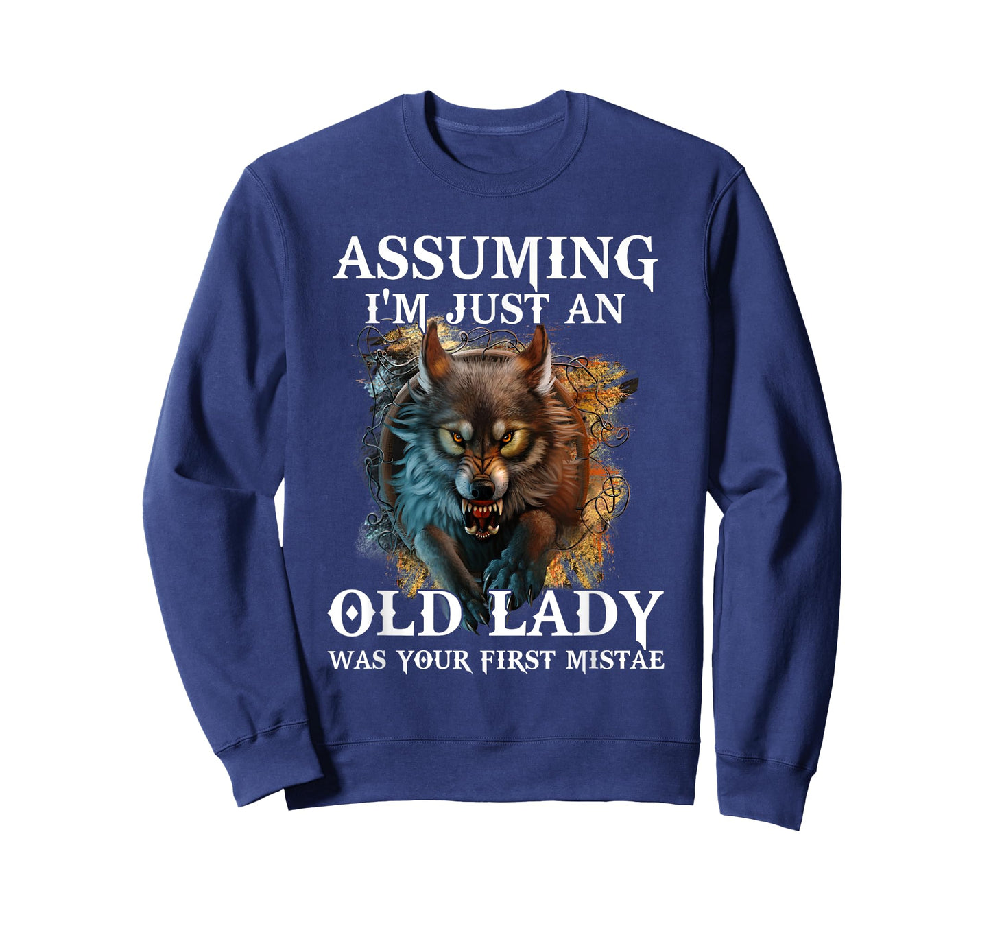 Assuming I'm Just An Old Lady Was Your First Mistake Wolf T-Shirt
