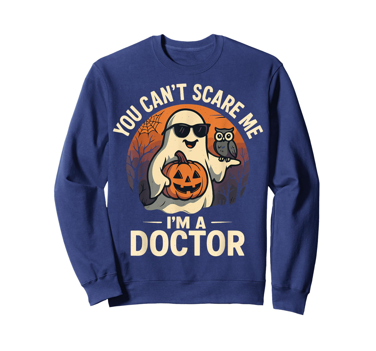 You Can’t Scare Me I’m A Doctor Funny Ghost Halloween Outfit T-Shirt