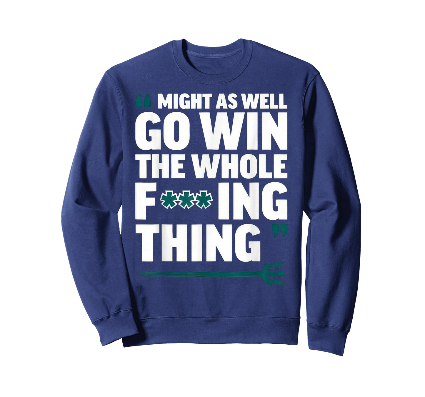 Might As Well Go Win The Whole-Fucking Thing T-Shirt