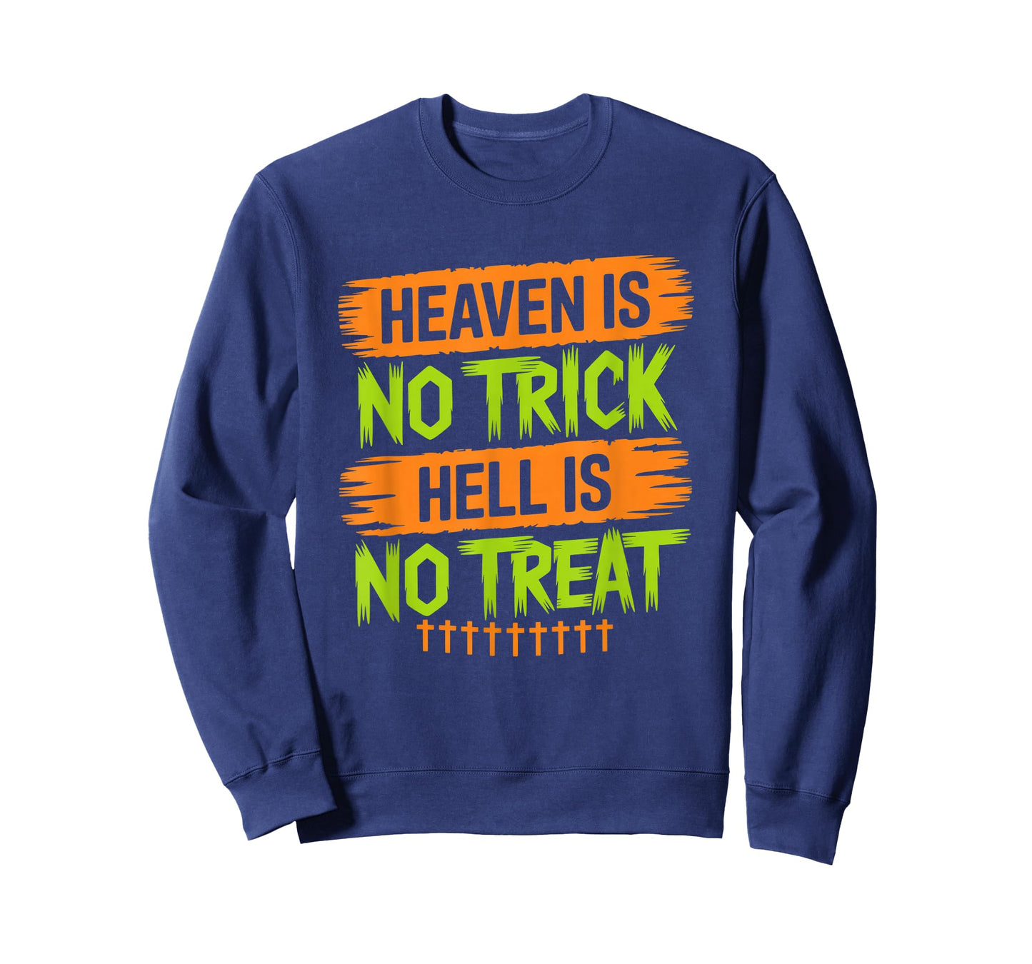 Heaven is No Trick Hell is No Treat - Christian Halloween T-Shirt