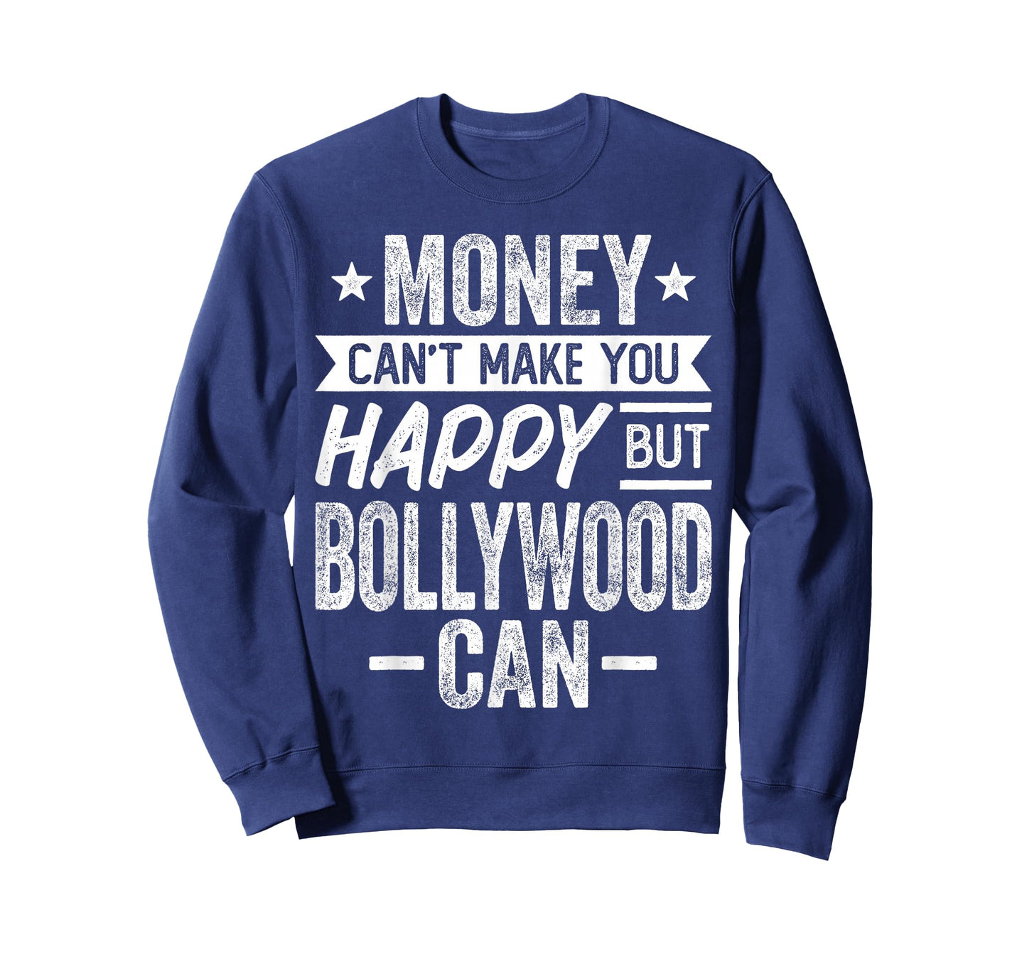 Money Can't Make Happy but Bollywood Hindi Cinema Movie Can T-Shirt