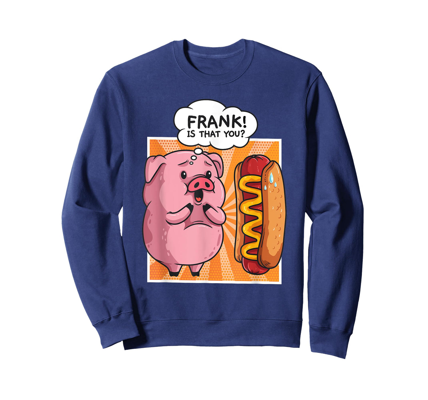 Frank Is That You Pig Hotdog Hot Dog Gift Funny T-Shirt