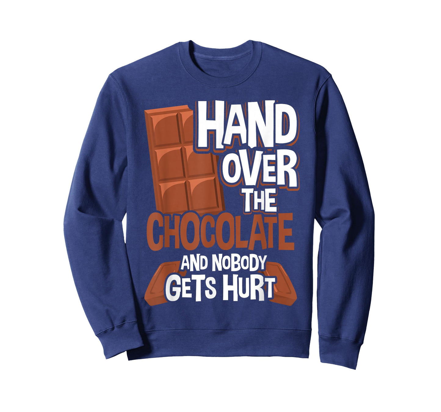 Hand Over The Chocolate Nobody Gets Hurt Chocolate T-Shirt