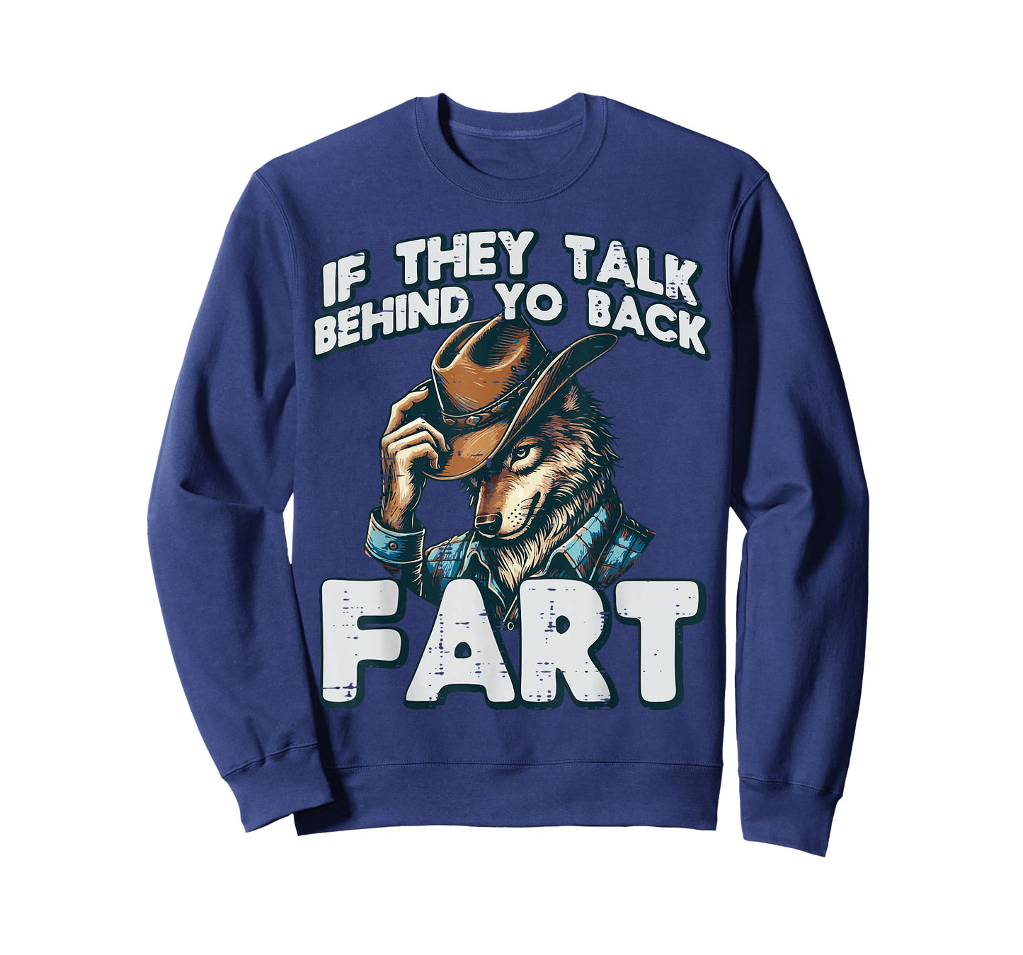If They Talk Behind Your Back Fart Funny Alpha Wolf Meme T-Shirt