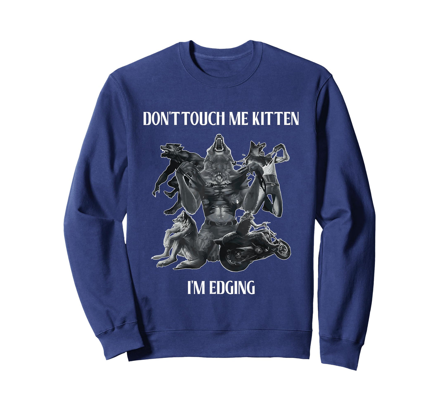 Don't Touch Me Kitten I'm Edging Wolfs Design T-Shirt