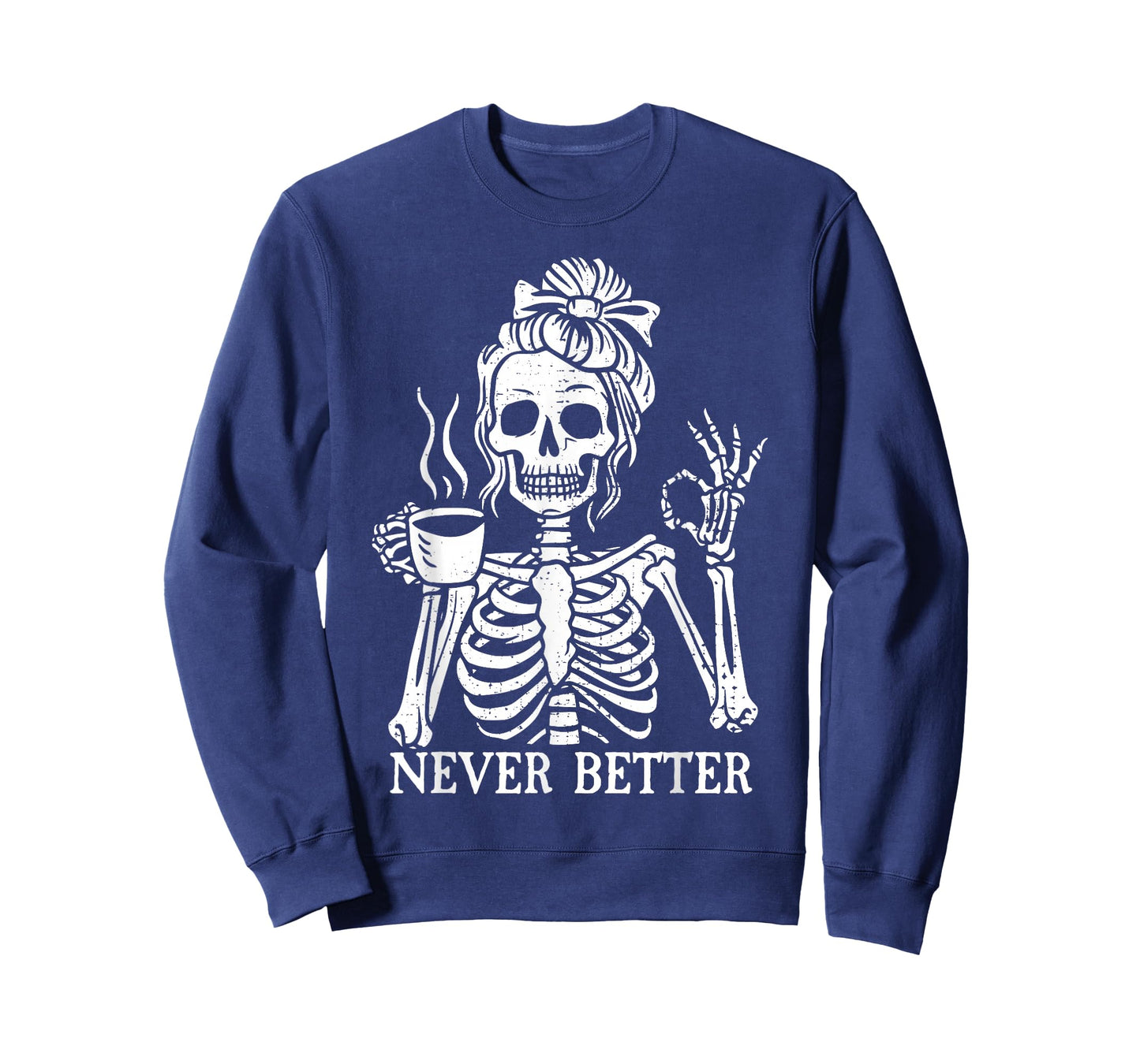 Messy Bun Drinking Coffee For Women Never Better Skeleton T-Shirt