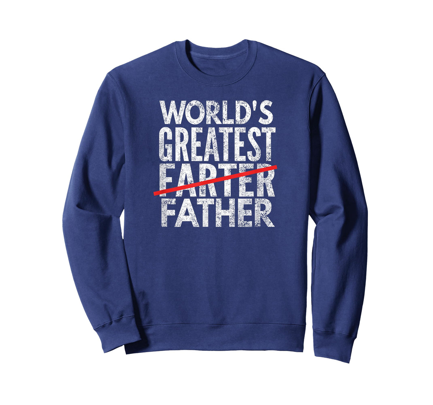 World's Greatest Farter Crossed Out, Father T-Shirt