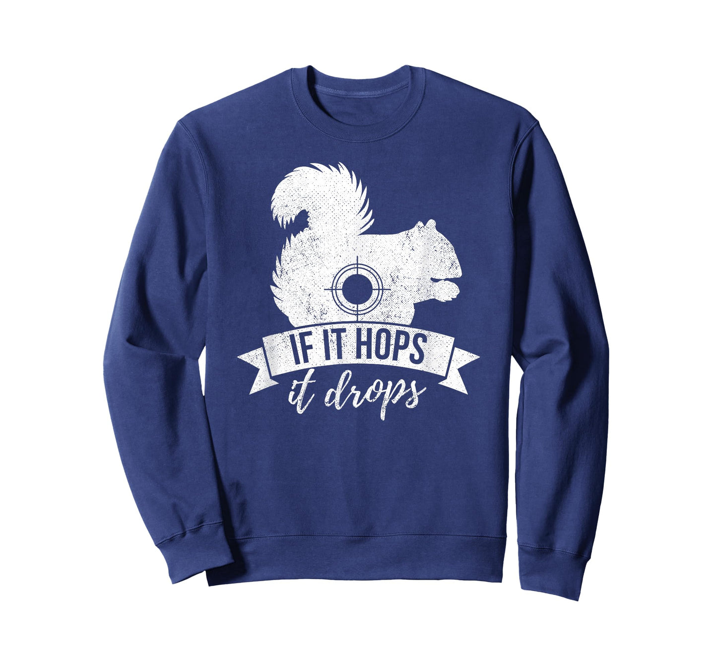 IF IT HOPS IT DROPS Funny Squirrel Hunting T-Shirt