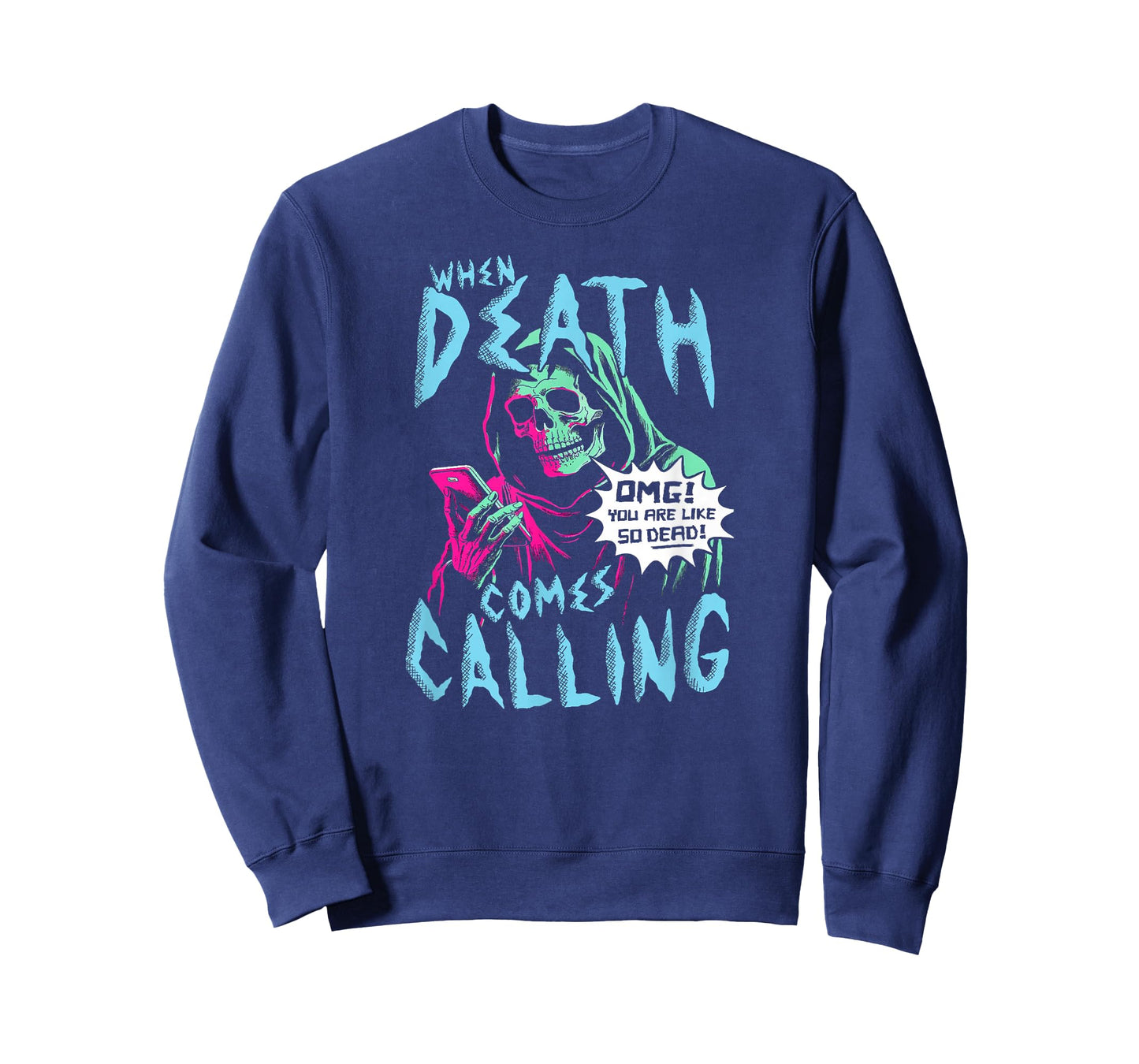 When Death Comes Calling You Are Like So Dead T-Shirt