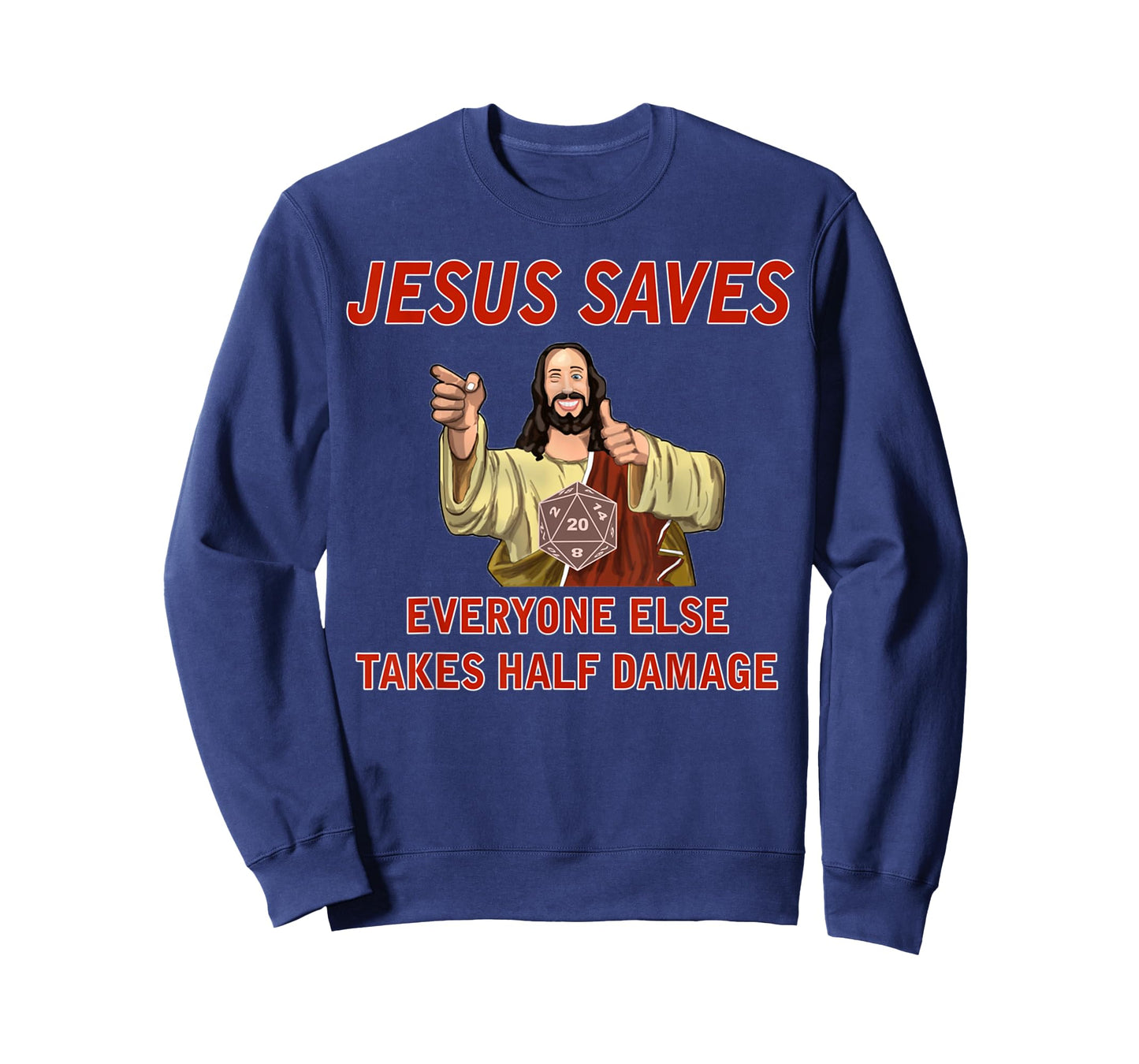 Jesus Saves, Everyone else takes half damage Fantasy RPG T-Shirt