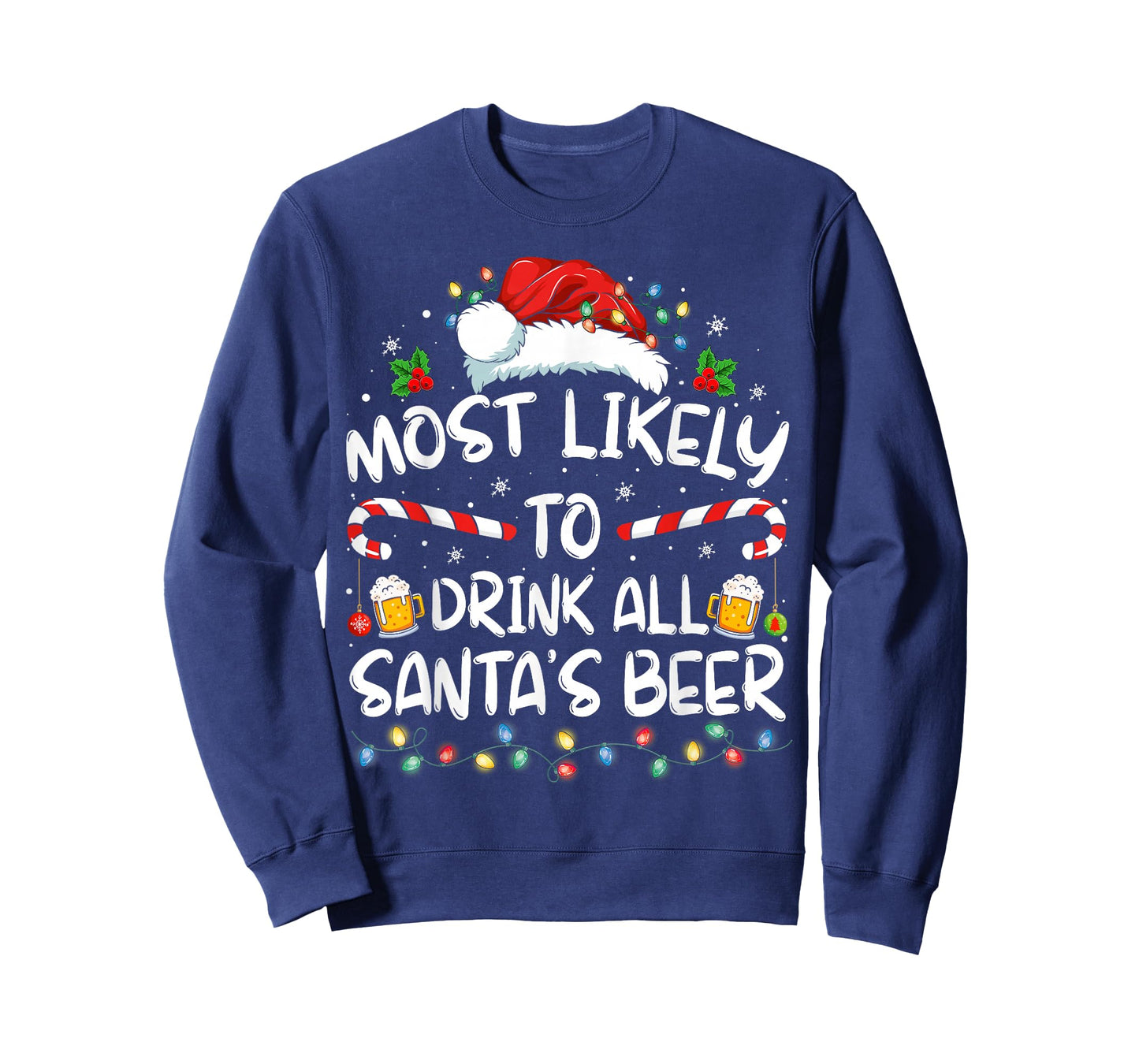 Most Likely To Drink All Santa's Beer Drinking Christmas T-Shirt
