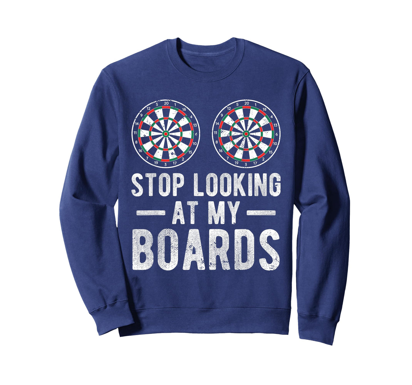 Stop Looking At My Boards Dart Player Dartboard Funny Darts T-Shirt