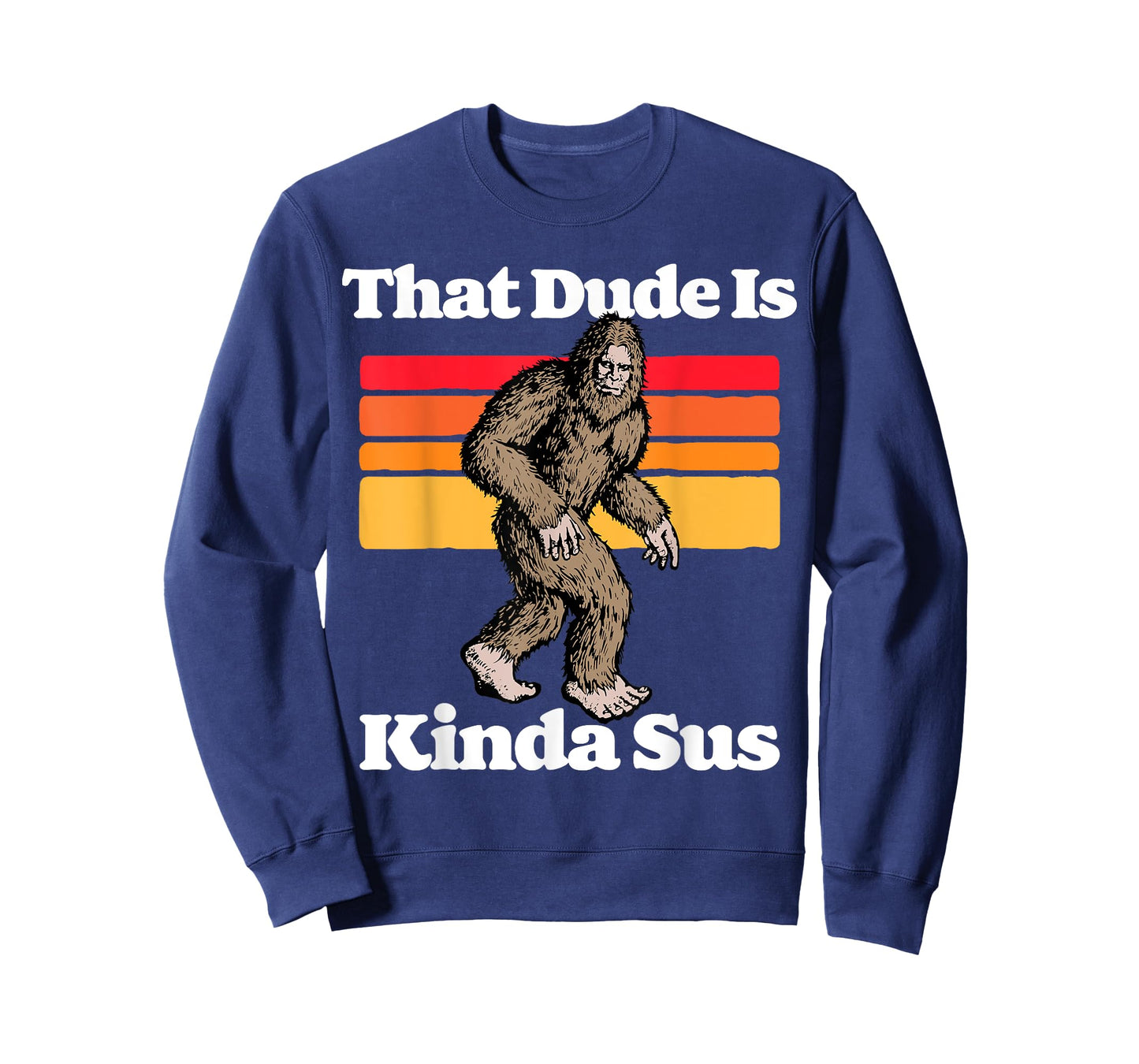 Sus World Funny Vintage Gamer Co That Dude Is Kinda Sus Funny Suspicious Bigfoot Sasquatch T-Shirt