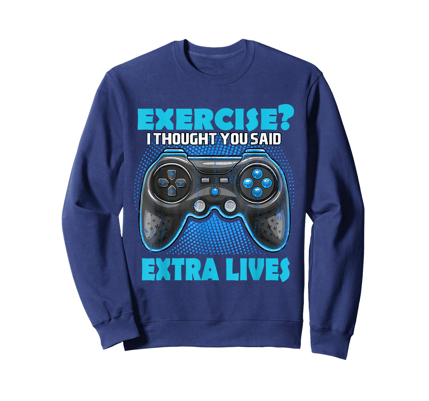 Exercise I thought you said extra lives Game Controlle Gamer T-Shirt