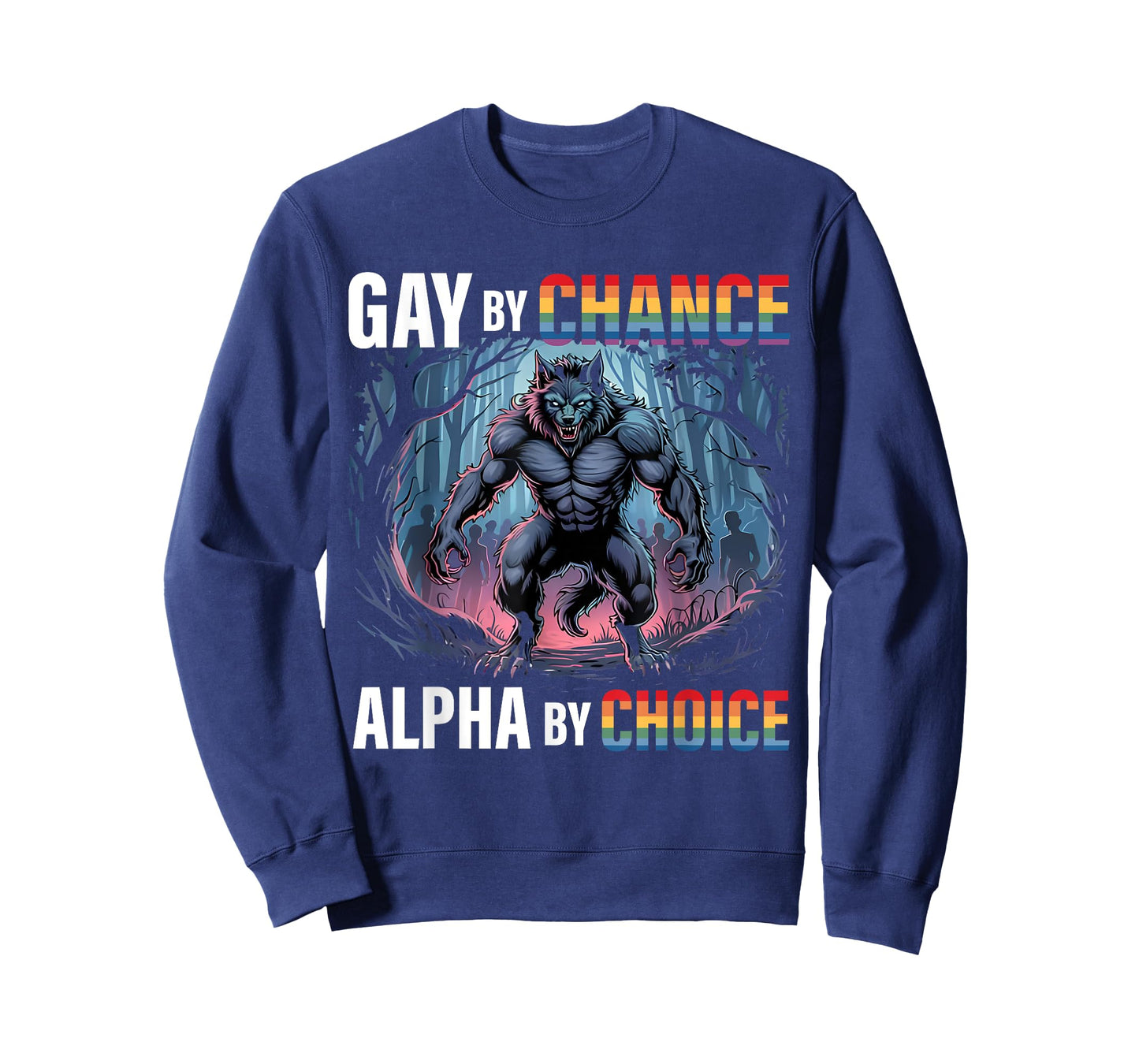 Gay By Chance Alpha Choice Funny Wolf Alpha LGBTQ Saying T-Shirt