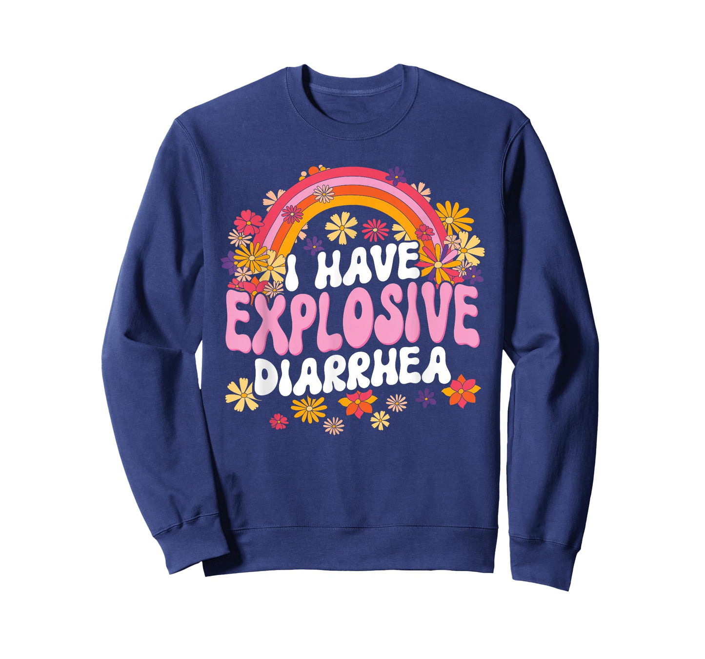 I Have Explosive Diarrhea Funny Graphic T-Shirt