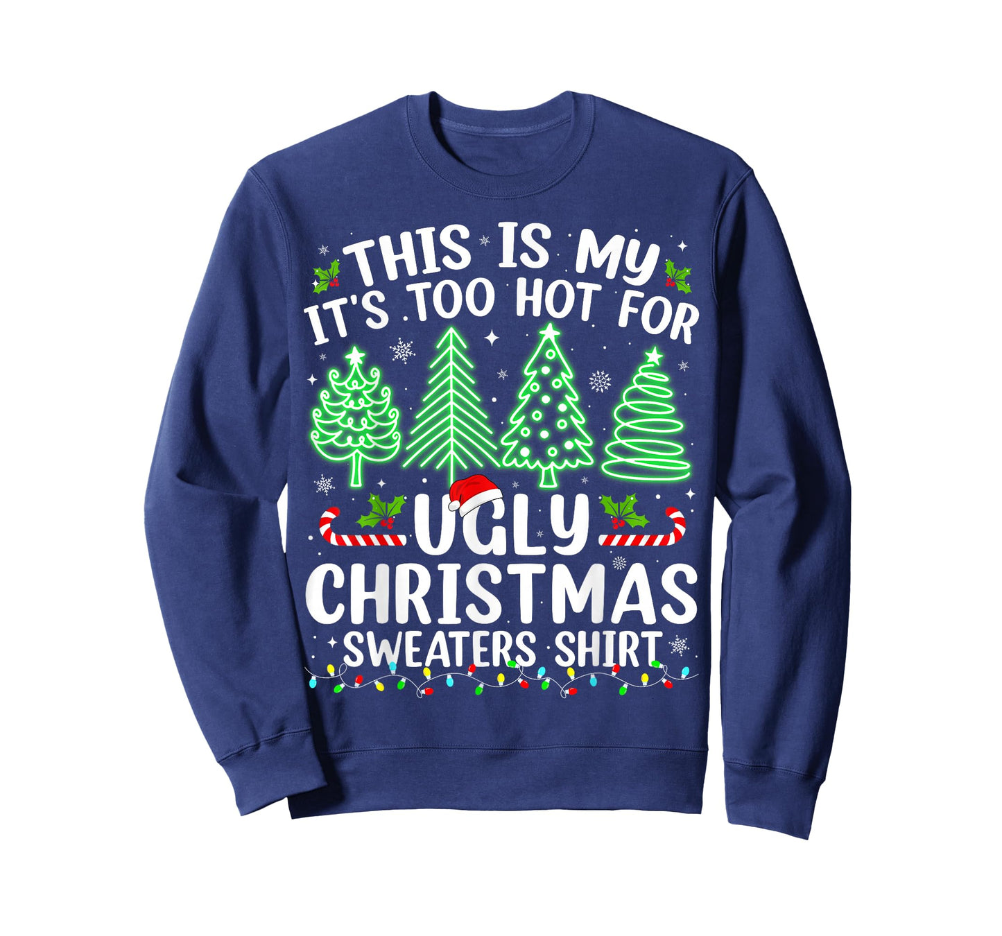 This Is My It's Too Hot For Ugly Christmas Sweaters Shirt T-Shirt