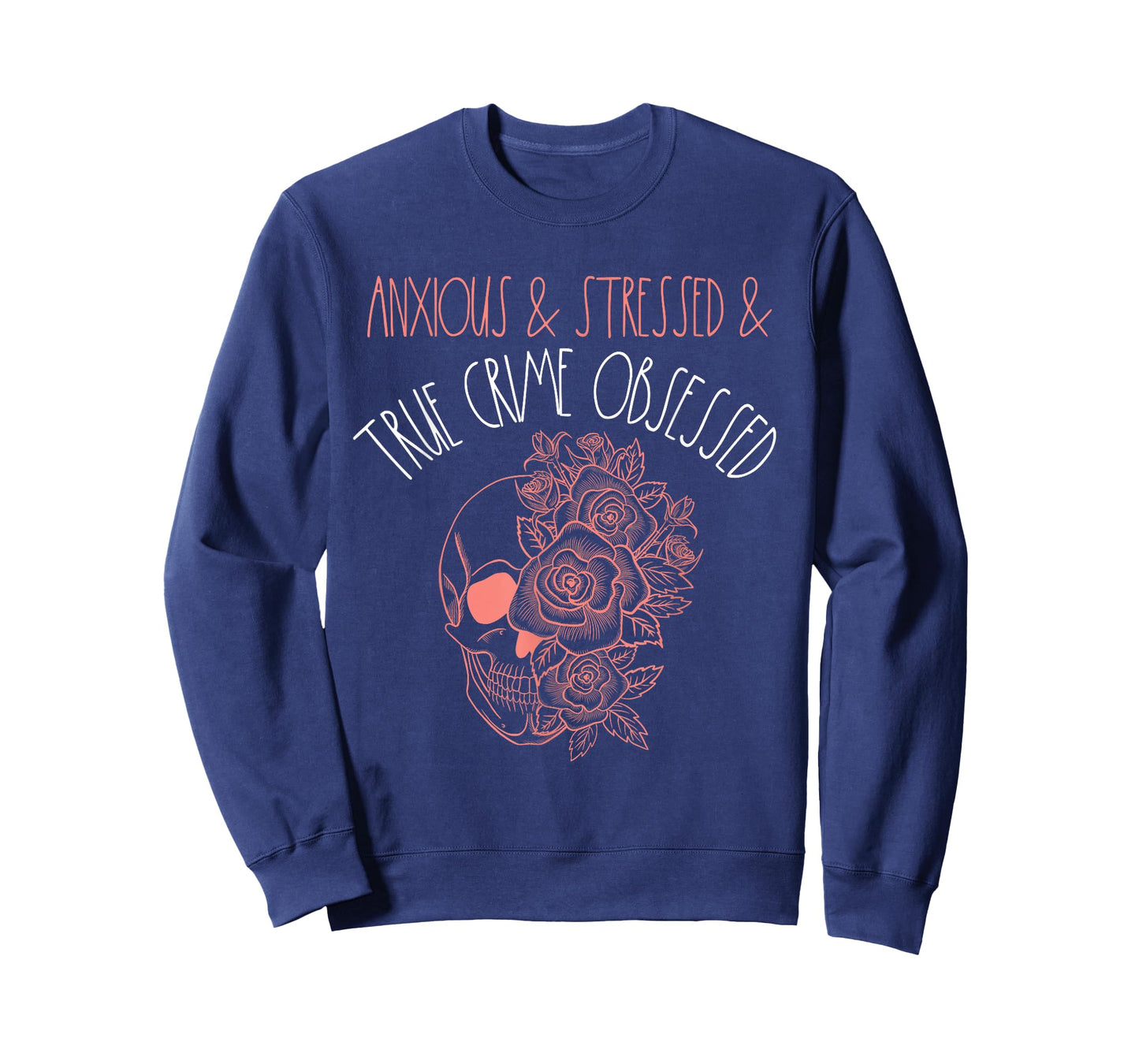 Anxious Stressed True Crime Obsessed Murder Shows Podcast T-Shirt