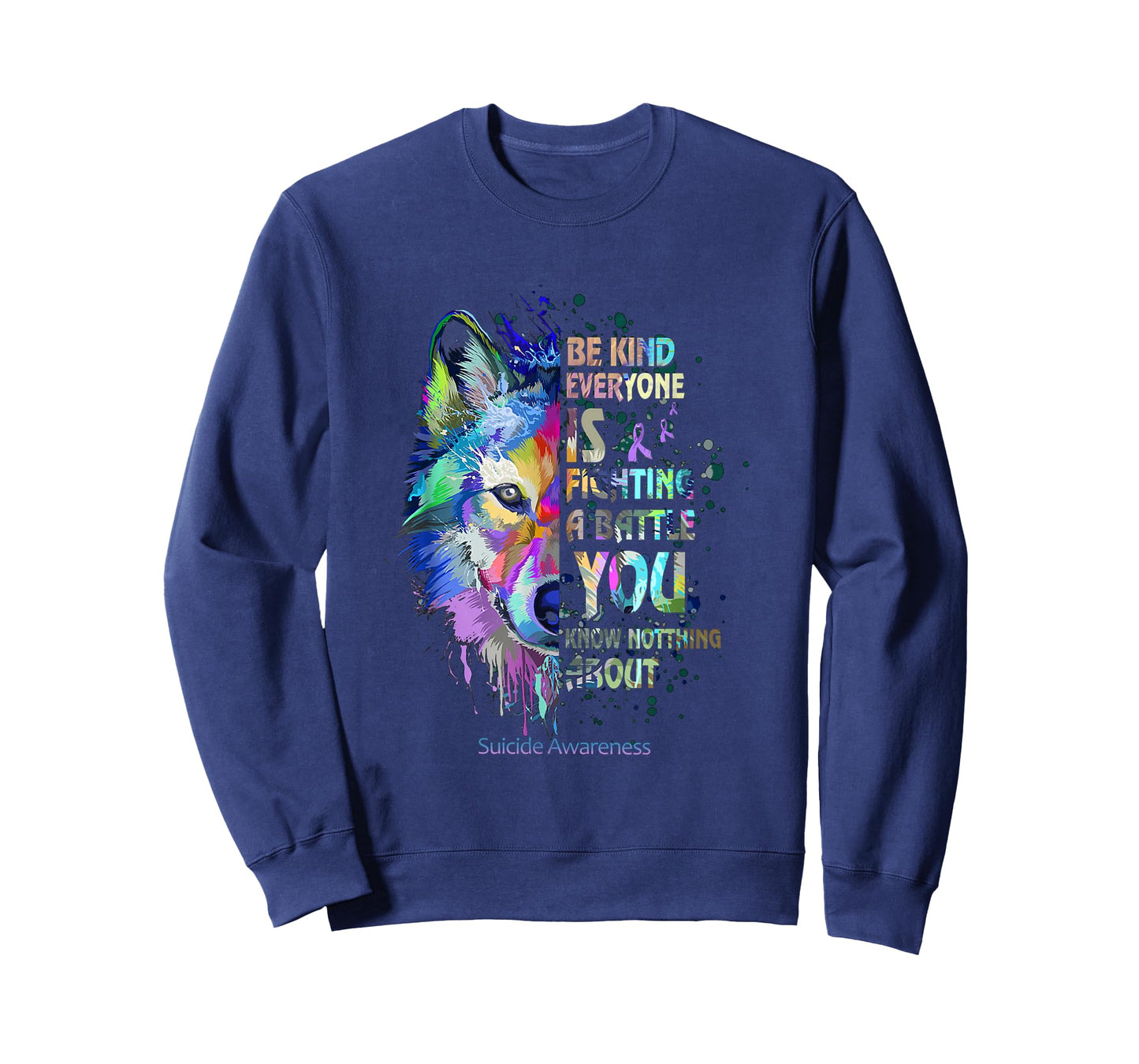 Suicide Awareness Be Kind Everyone Is Fighting A Battle Wolf T-Shirt