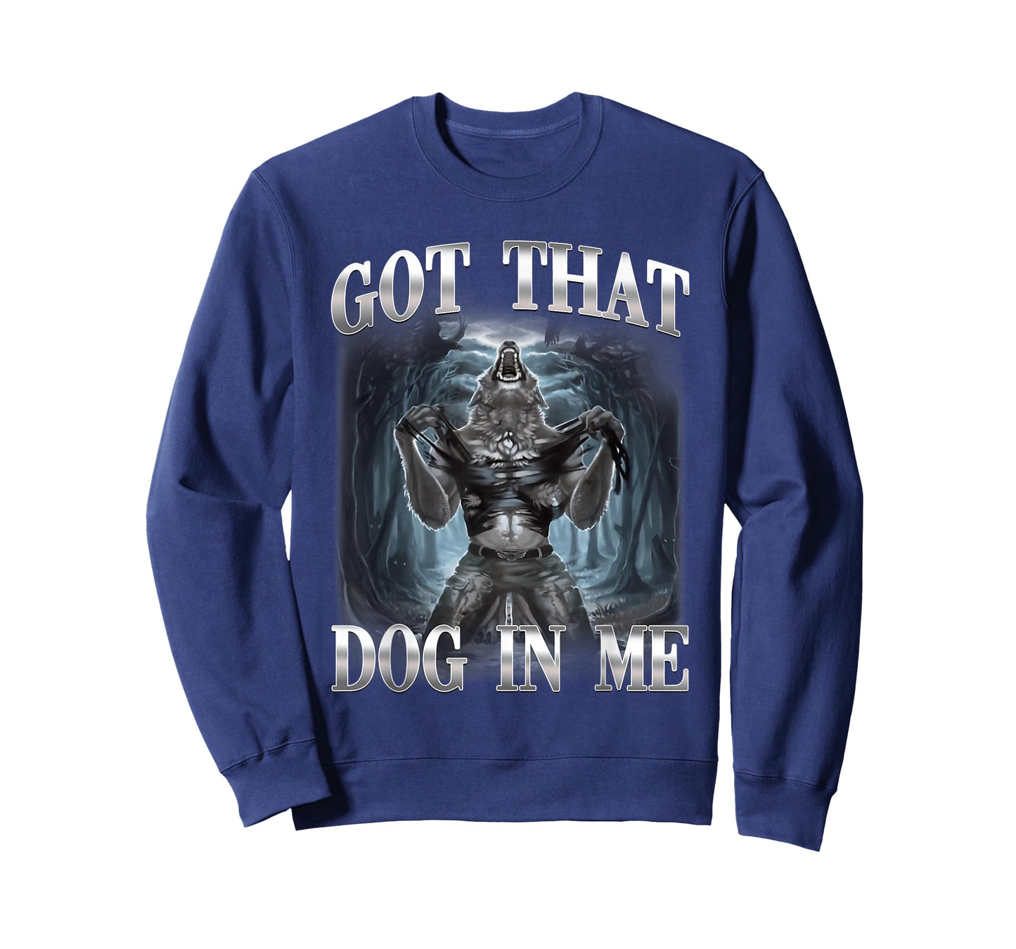 Got That Dog in Me Funny Alpha Wolf Ironic Meme Unhinged T-Shirt