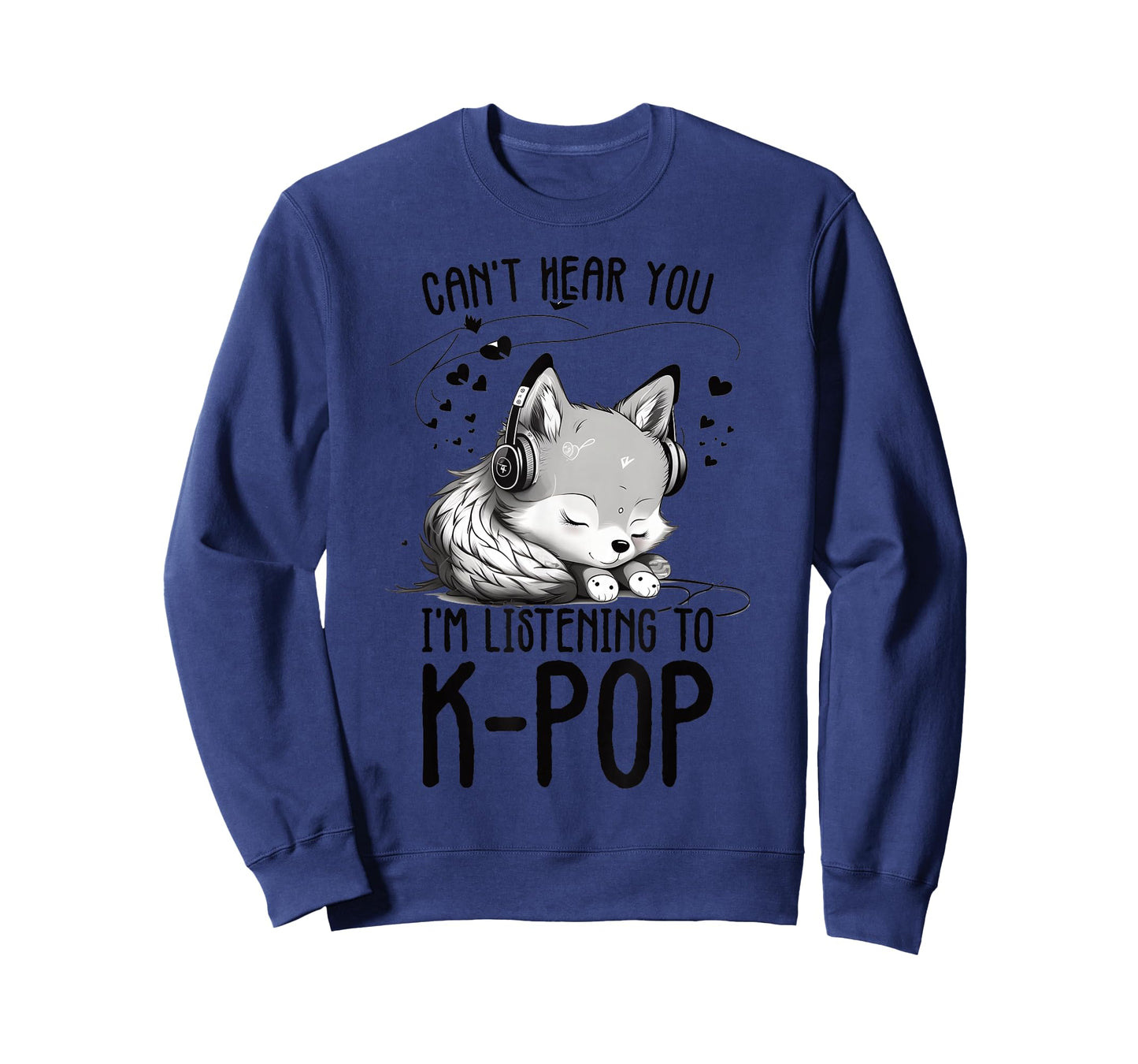 Can't Hear You I'm Listening To K-pop Wolf Kpop Merchandise T-Shirt