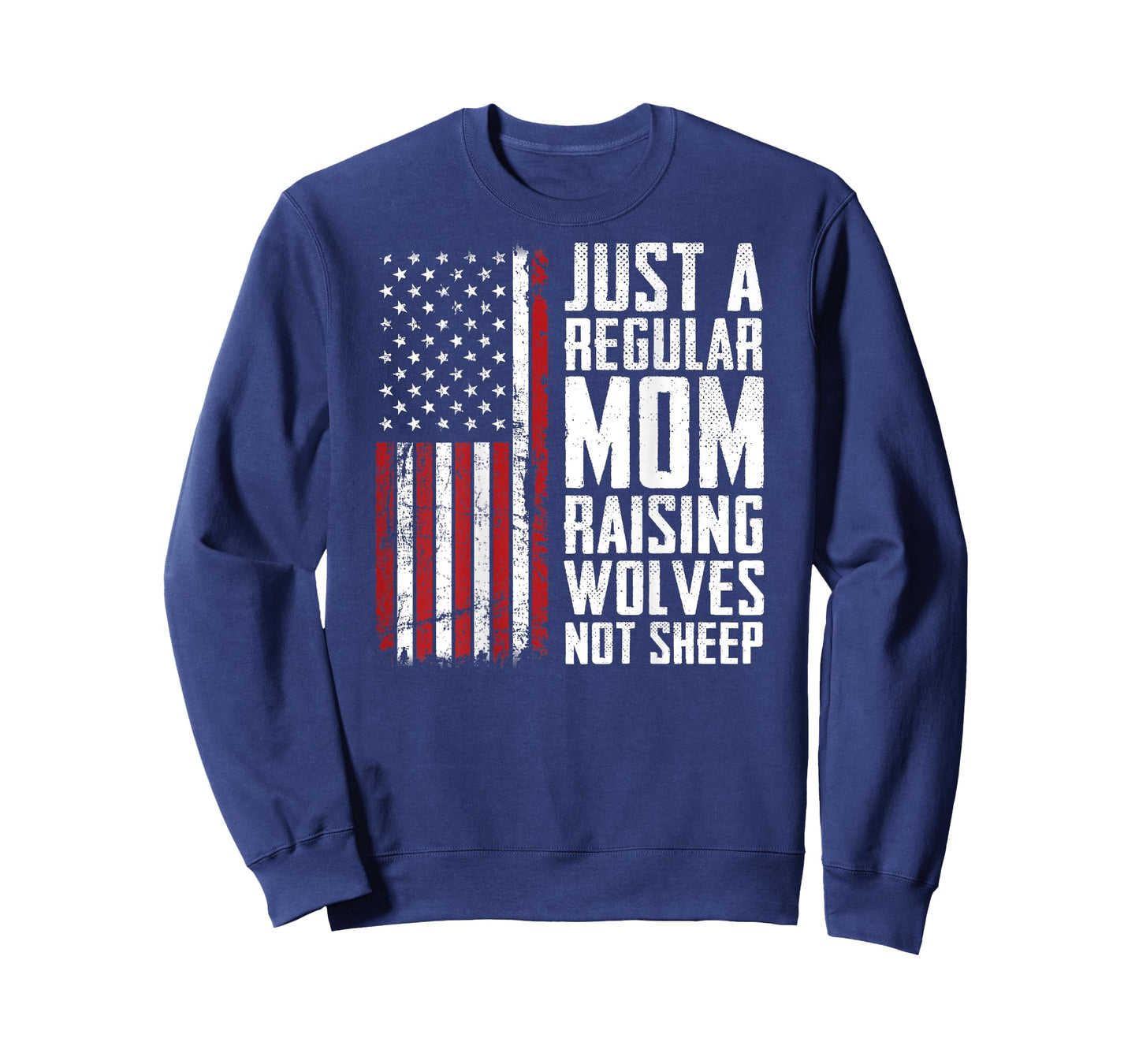 Just A Regular Mom Raising Wolves Not Sheep - USA (ON BACK) T-Shirt