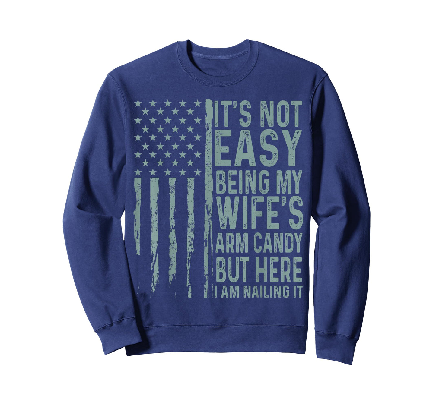 It's Not Easy Being My Wife's Arm Candy Funny Husband T-Shirt