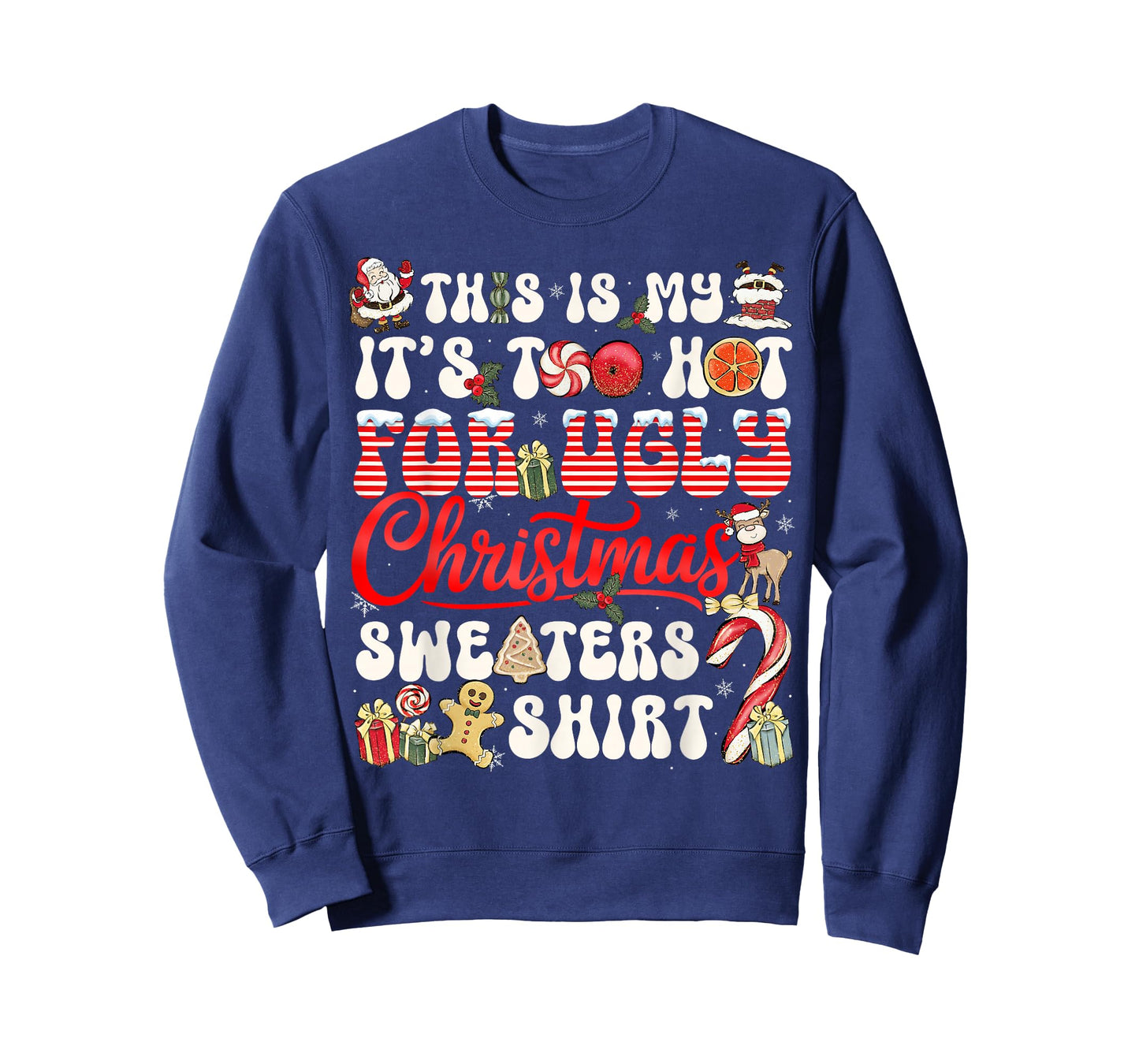 This is My Its Too Hot for Ugly Christmas Sweaters Men Women T-Shirt