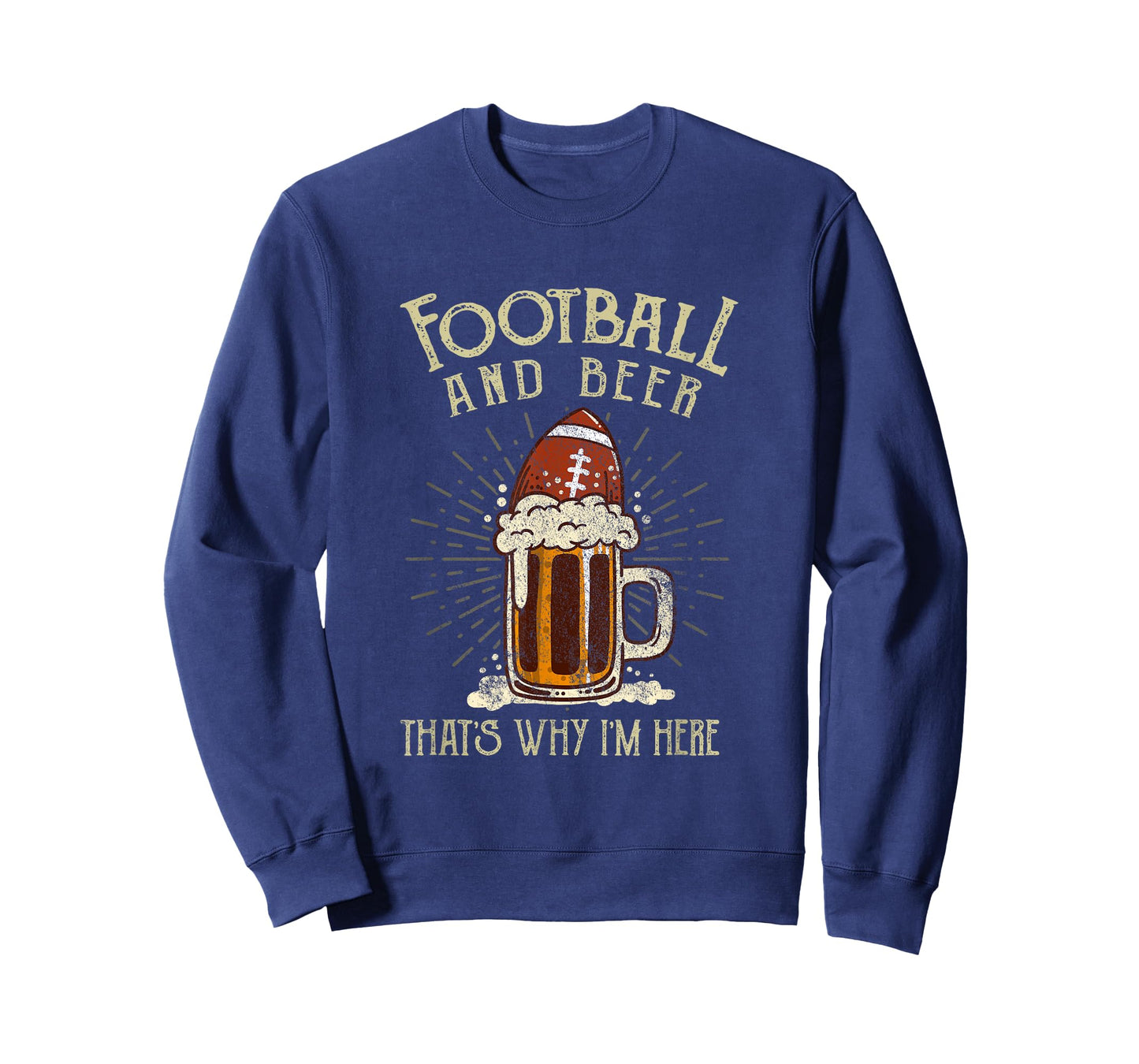 Football And Beer That's Why I'm Here Game Drinking Clothes T-Shirt