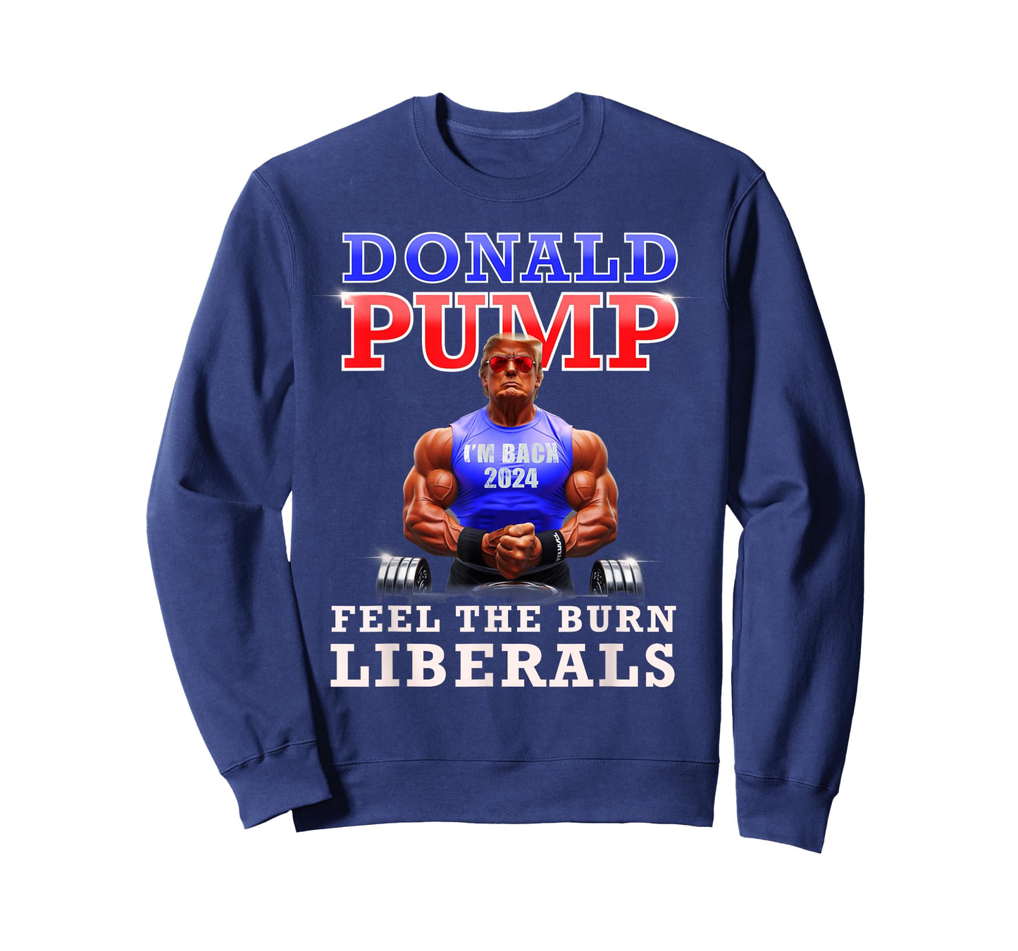 Donald Pump Funny Trump Feel the Burn Liberals 2024 T-Shirt