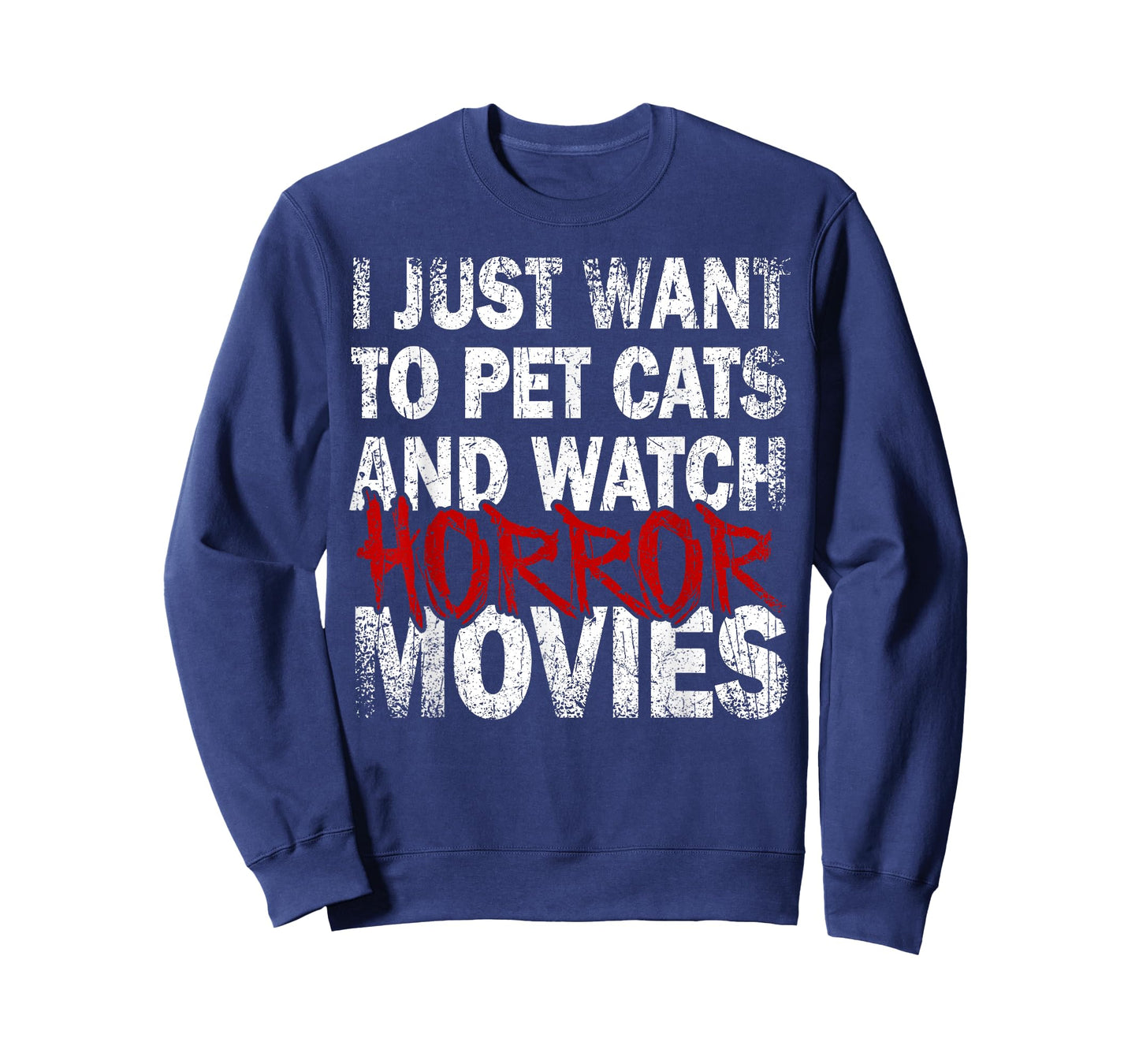 Funny I Just Want To Pet Cats And Watch Horror Movies Lover T-Shirt
