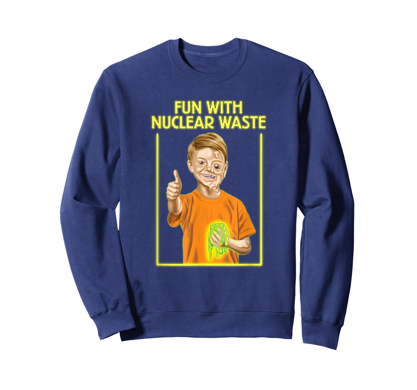 Fun With Nuclear Waste Funniest Shirts - Funny Dark Humor T-Shirt