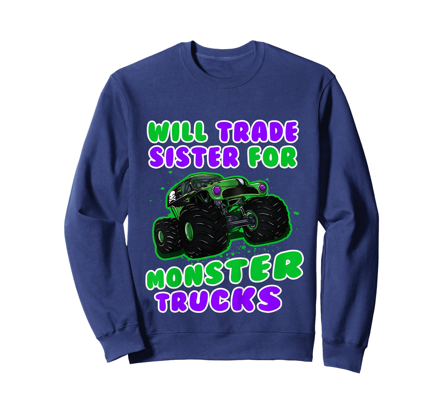 Kids Will Trade Sister for Monster Truck - Funny Monster Truck T-Shirt