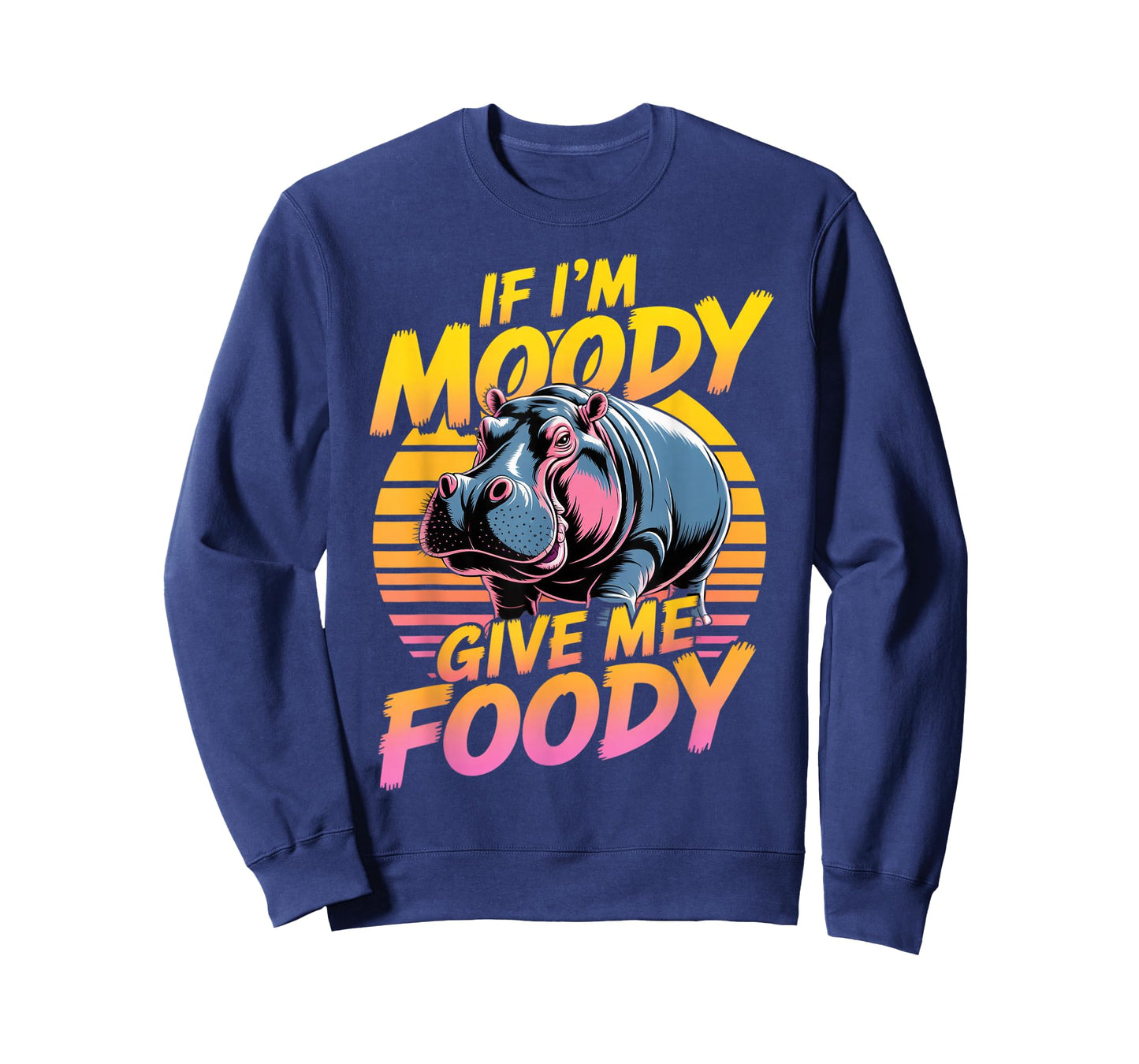 I'm Moody Give Me Foody Hippopotamus Cute Hippo T-Shirt