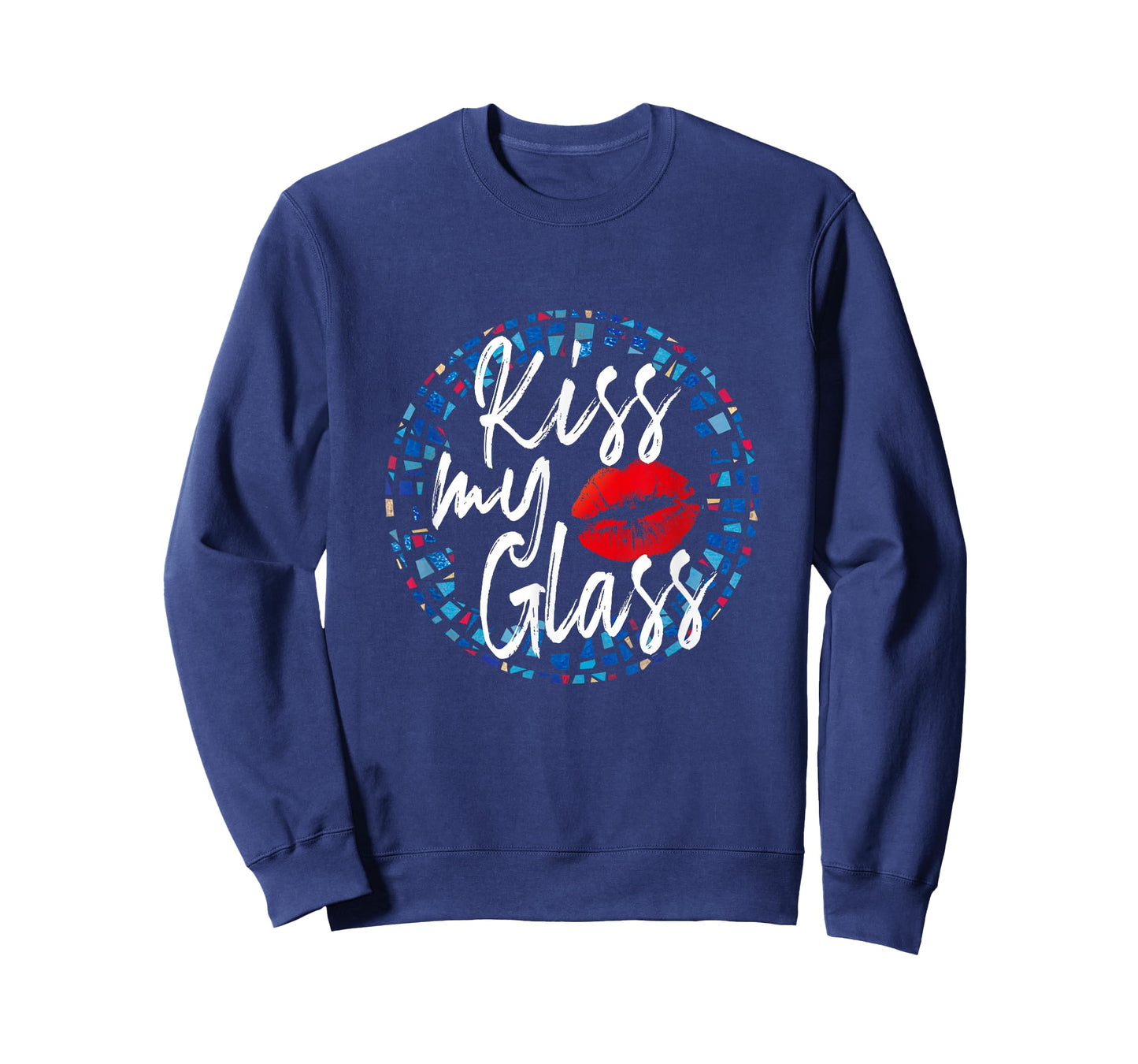 Kiss My Glass Glass Blower Lover Glass Artist Glass Worker T-Shirt
