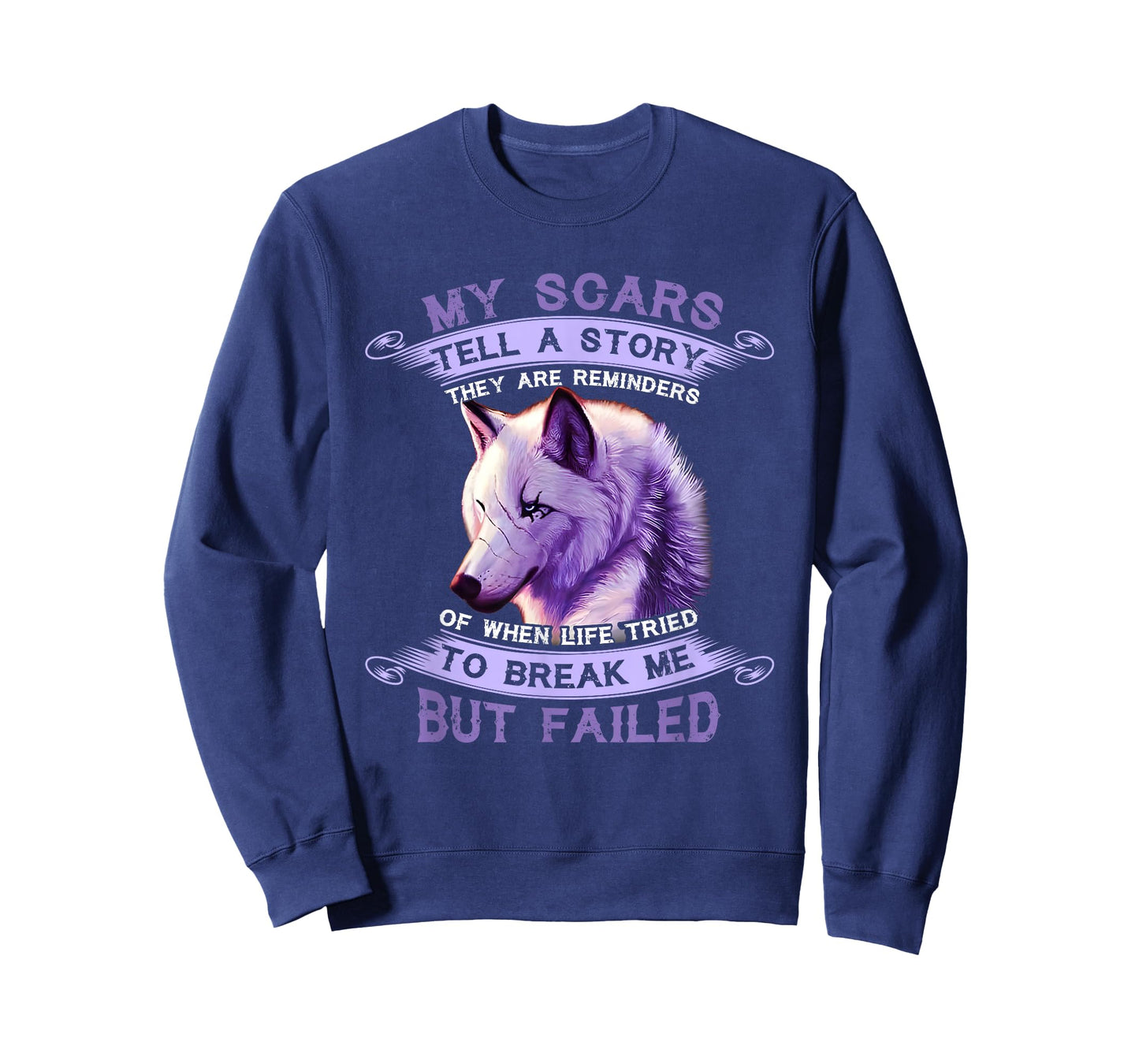 My Scars Tell A Story Wolf They Are Reminders But Failed T-Shirt
