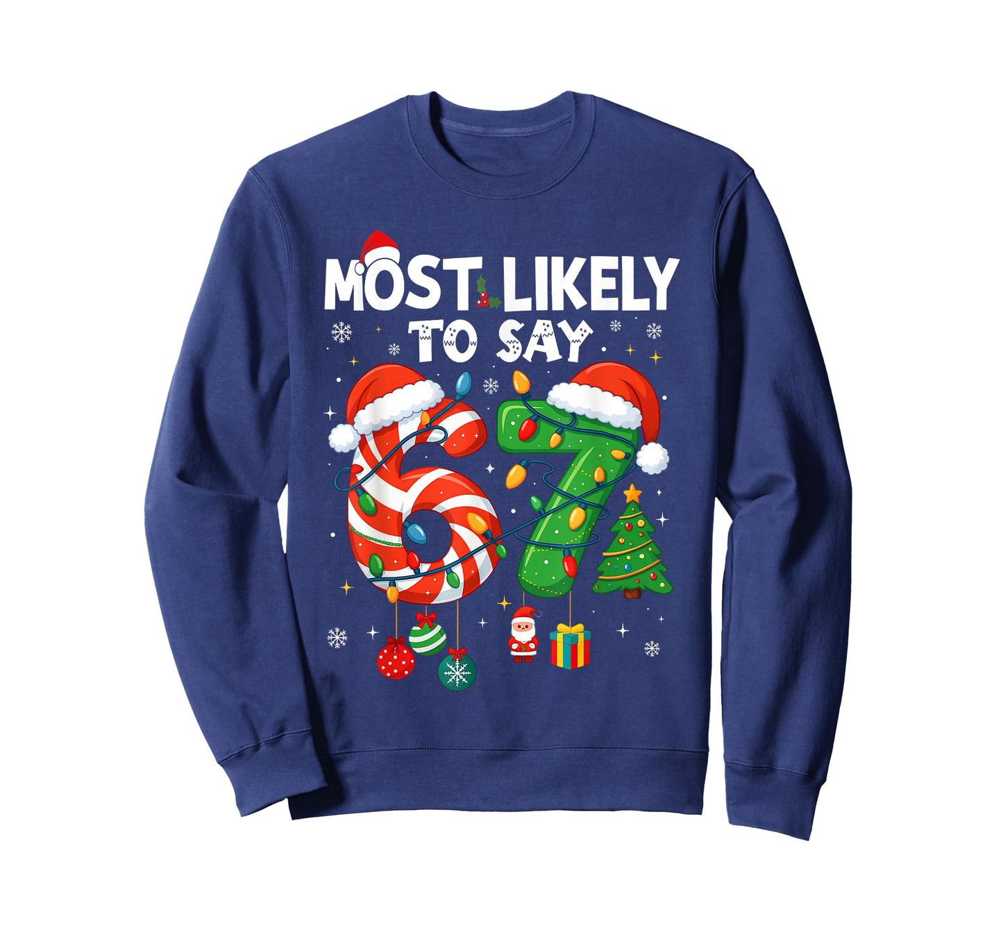 Funny Most Likely to Say 67 Meme Six Seven Santa Christmas T-Shirt