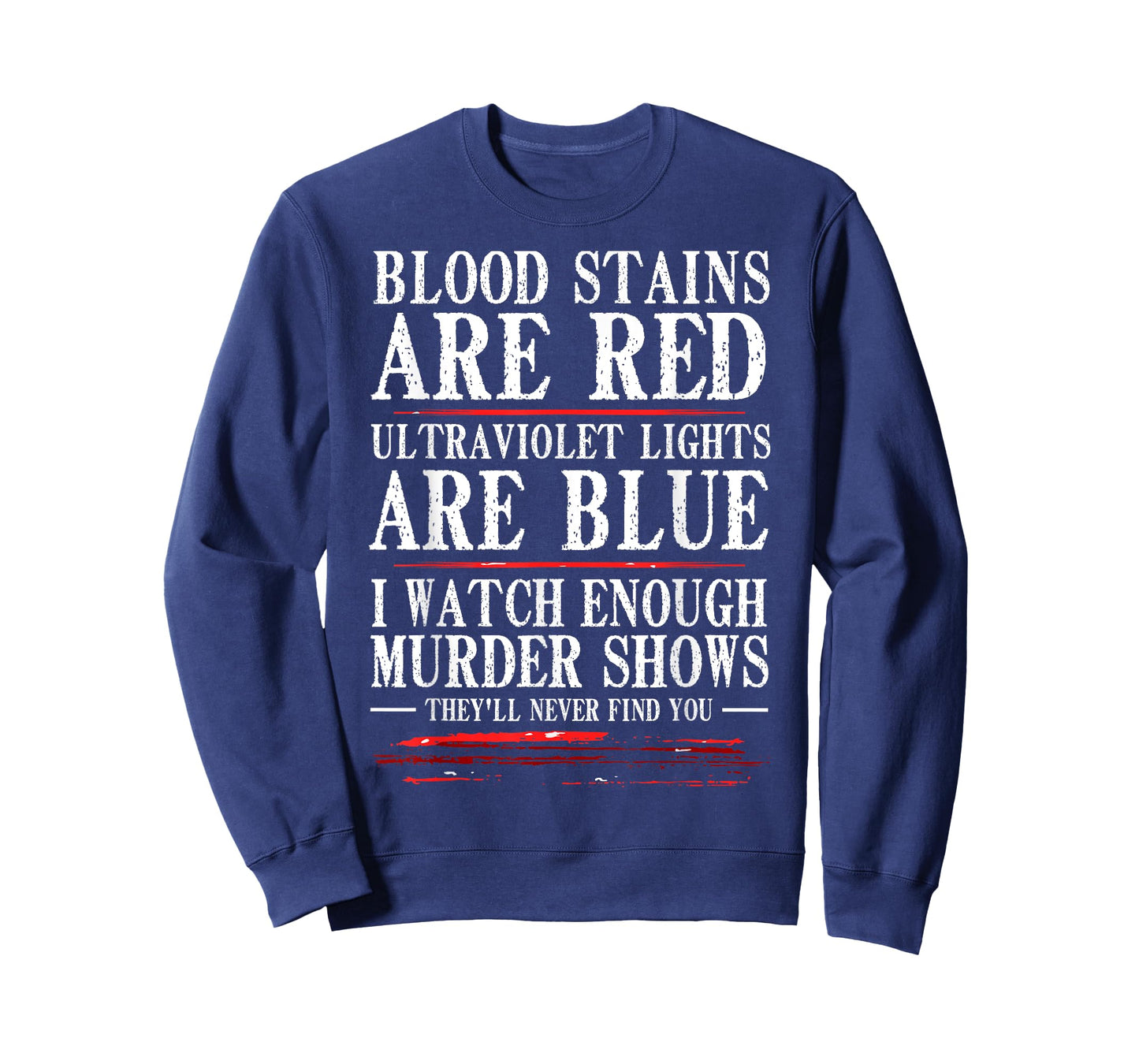 Funny Blood Stain Are Red Ultraviolet Lights Are Blue Gift T-Shirt