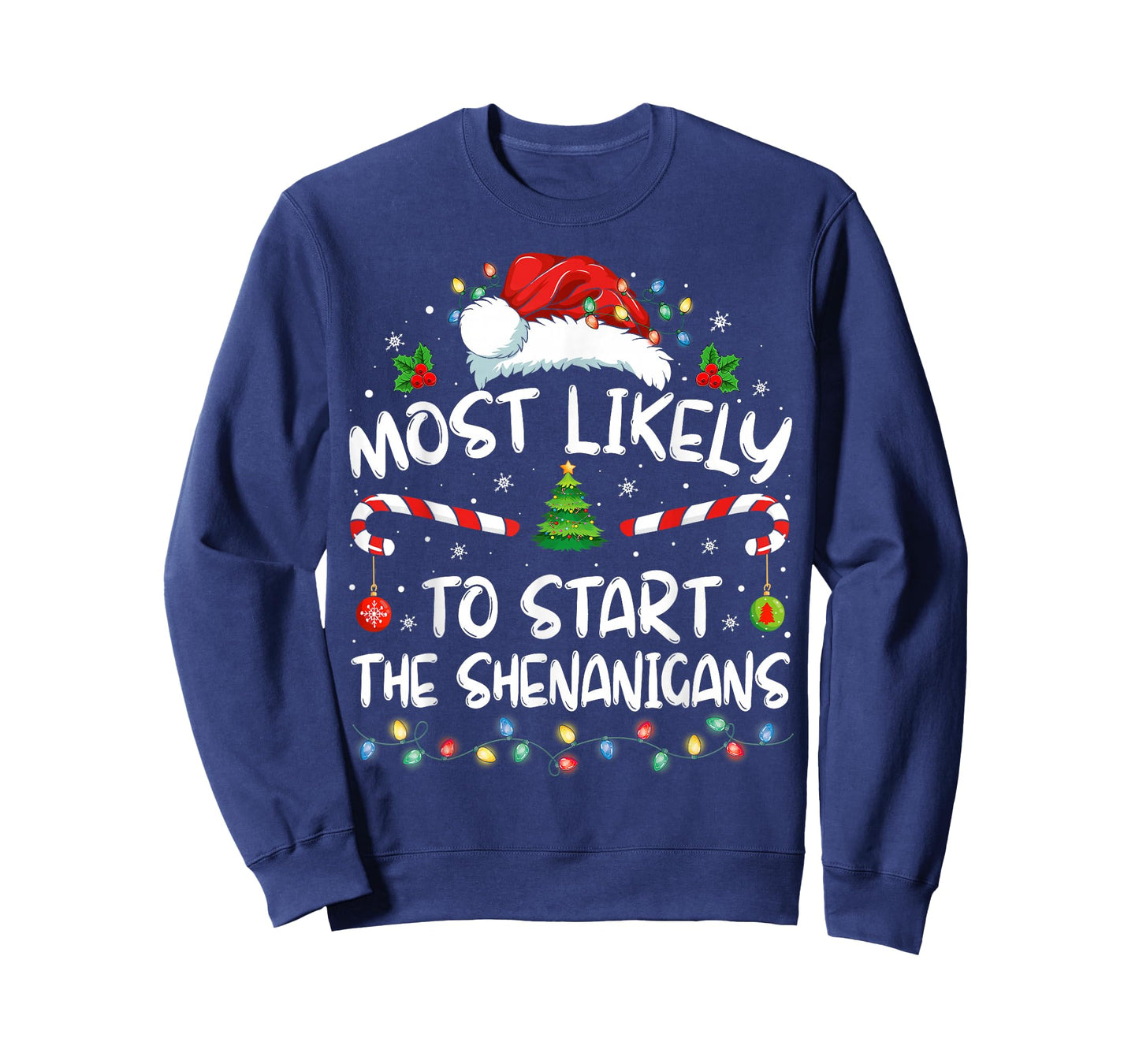Most Likely To Start All The Shenanigans Family Xmas Holiday T-Shirt