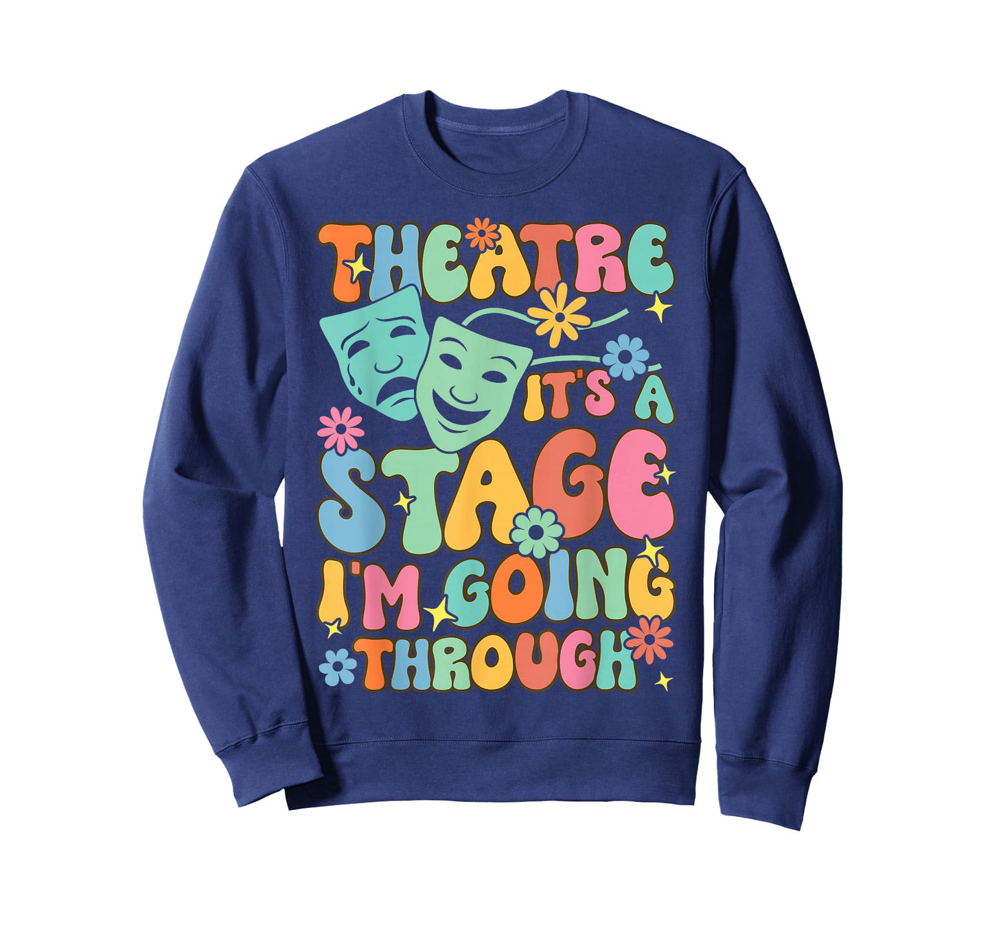 Theatre It's A Stage I'm Going Through Theater Artist T-Shirt