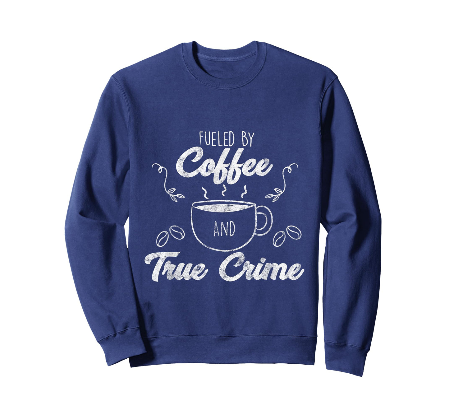 Fueled By Coffee Lover And True Crime Podcast Graphic Gift T-Shirt