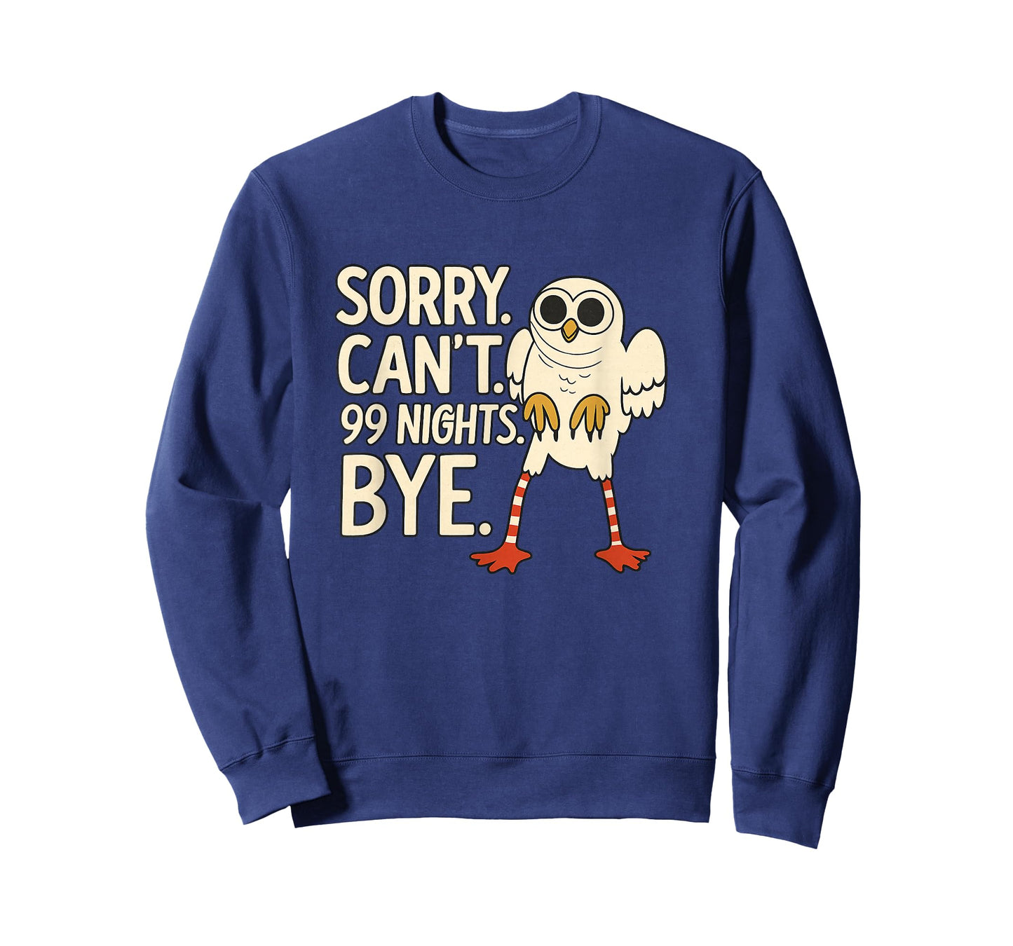 Sorrt Can’t. 99 Nights. Bye. in The Forest Owl Gamer Gifts T-Shirt