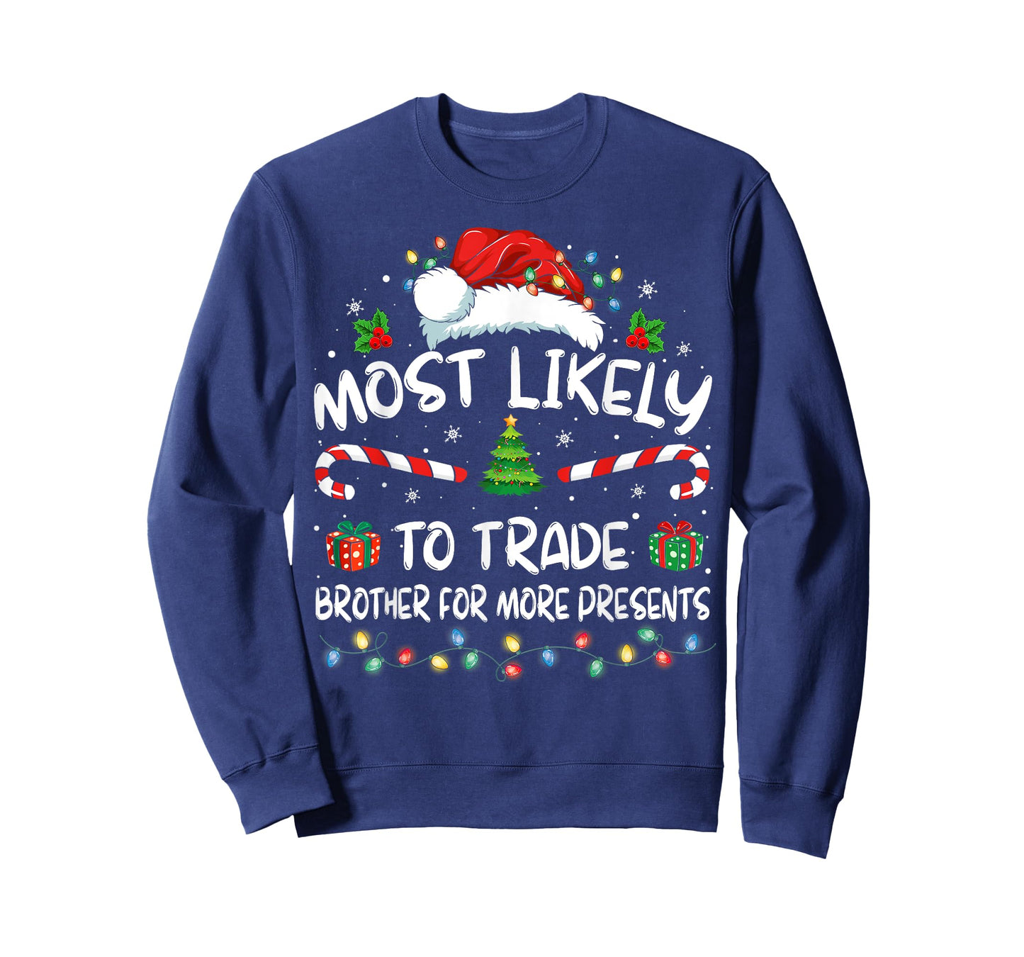 Most Likely To Trade Brother For More Presents Family Xmas T-Shirt