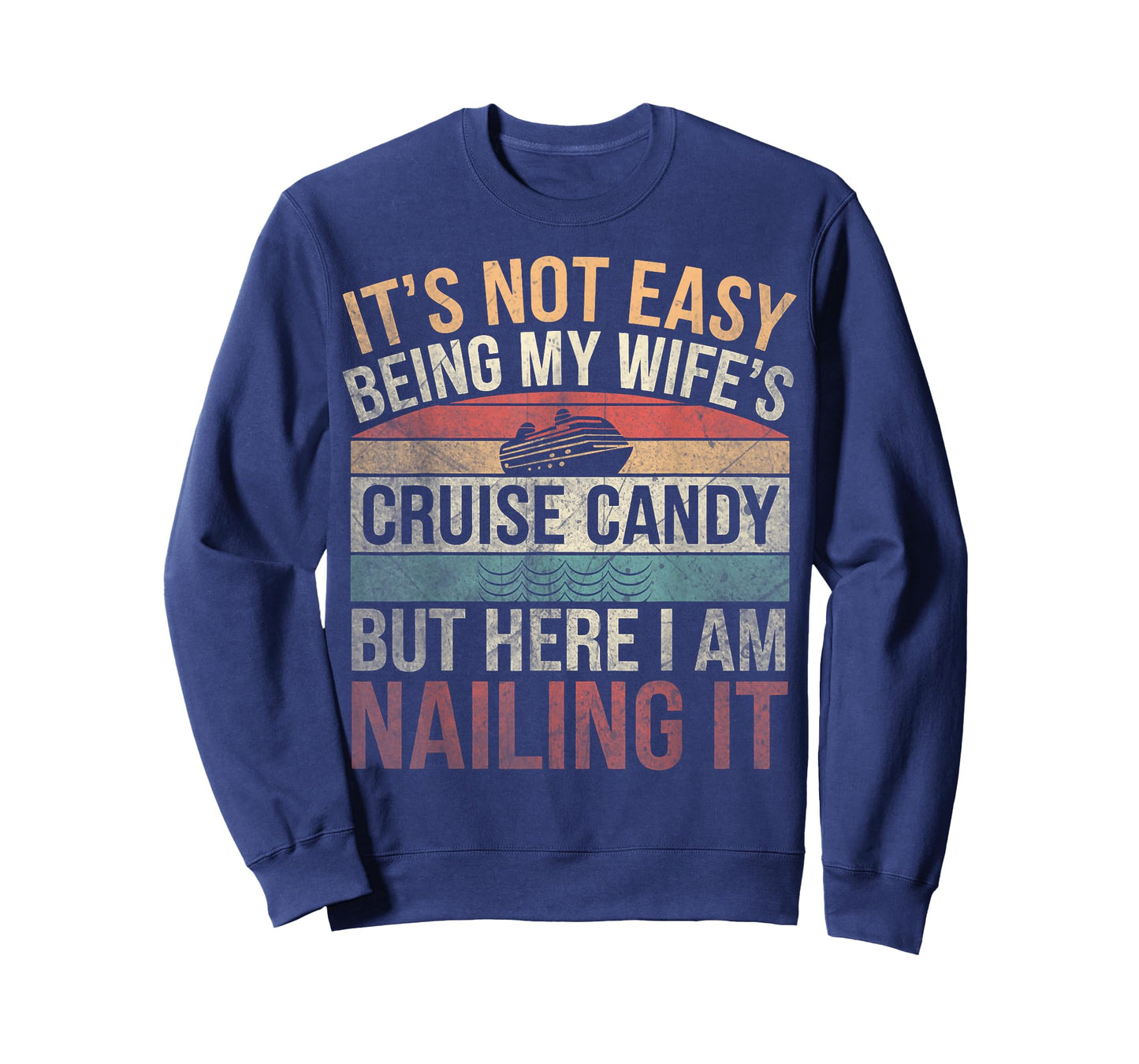 Cruising Retro It's Not Easy Being My Wife's Cruise Candy T-Shirt