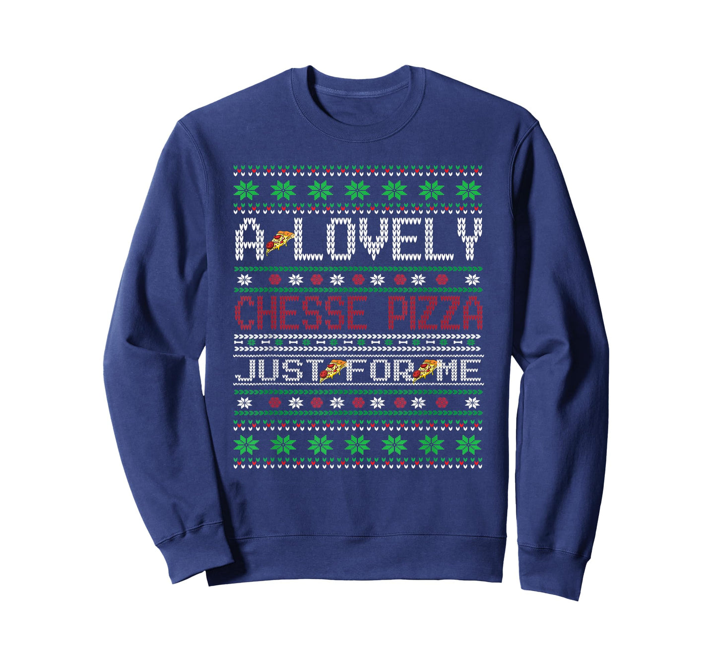 A Lovely Cheese Pizza Funny Christmas Ugly Shirt T-Shirt